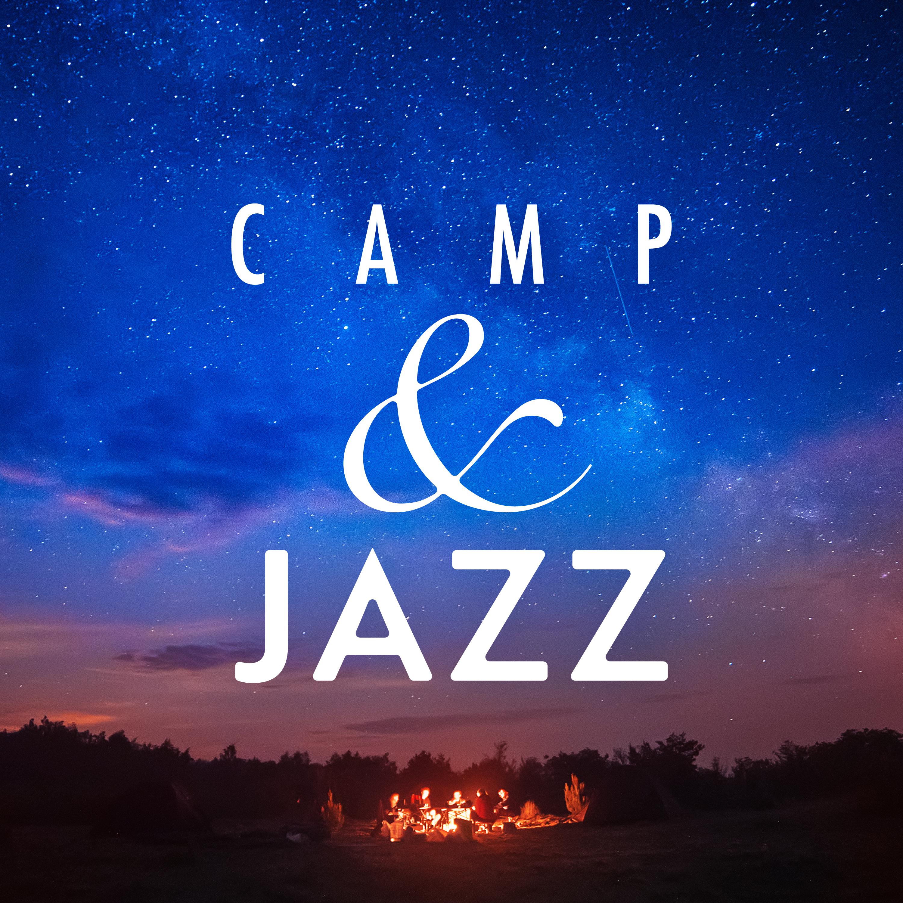 Постер альбома Camp & Jazz - Looking at the Cozy Campfire