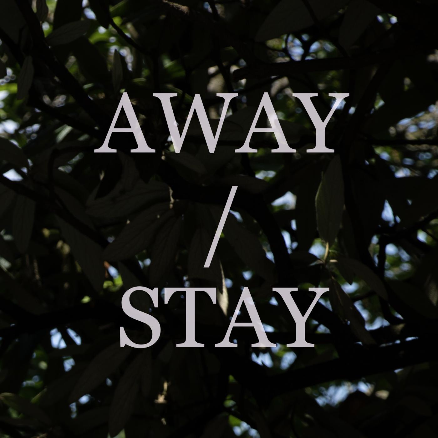 Постер альбома Away / Stay