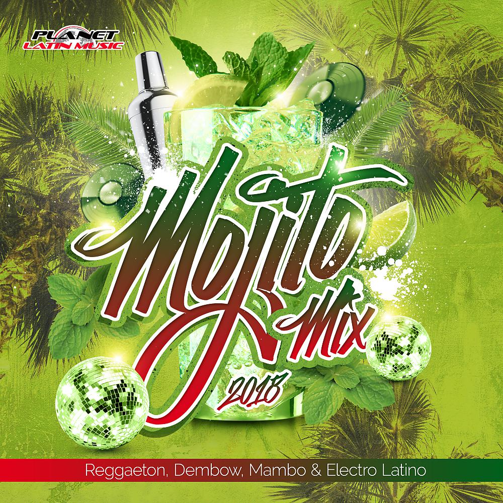Постер альбома Mojito Mix 2018 (Reggaeton, Dembow, Mambo & Electro Latino)