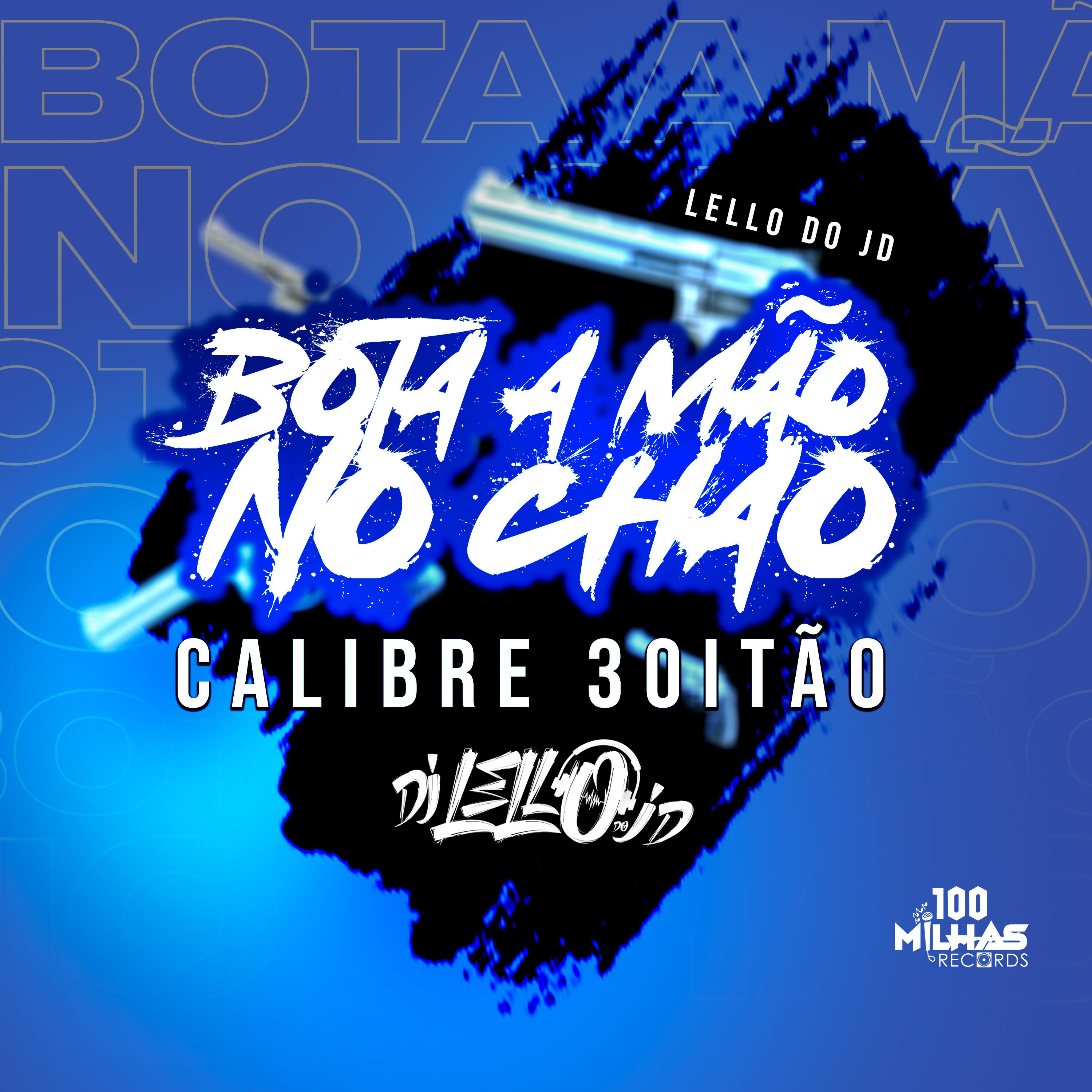 Постер альбома Bota a Mão no Chão Calibre 3Oitão