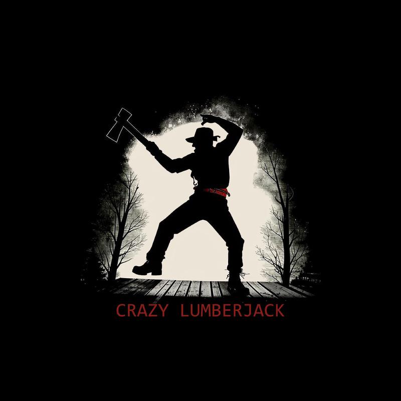 Постер альбома Crazy Lumberjack