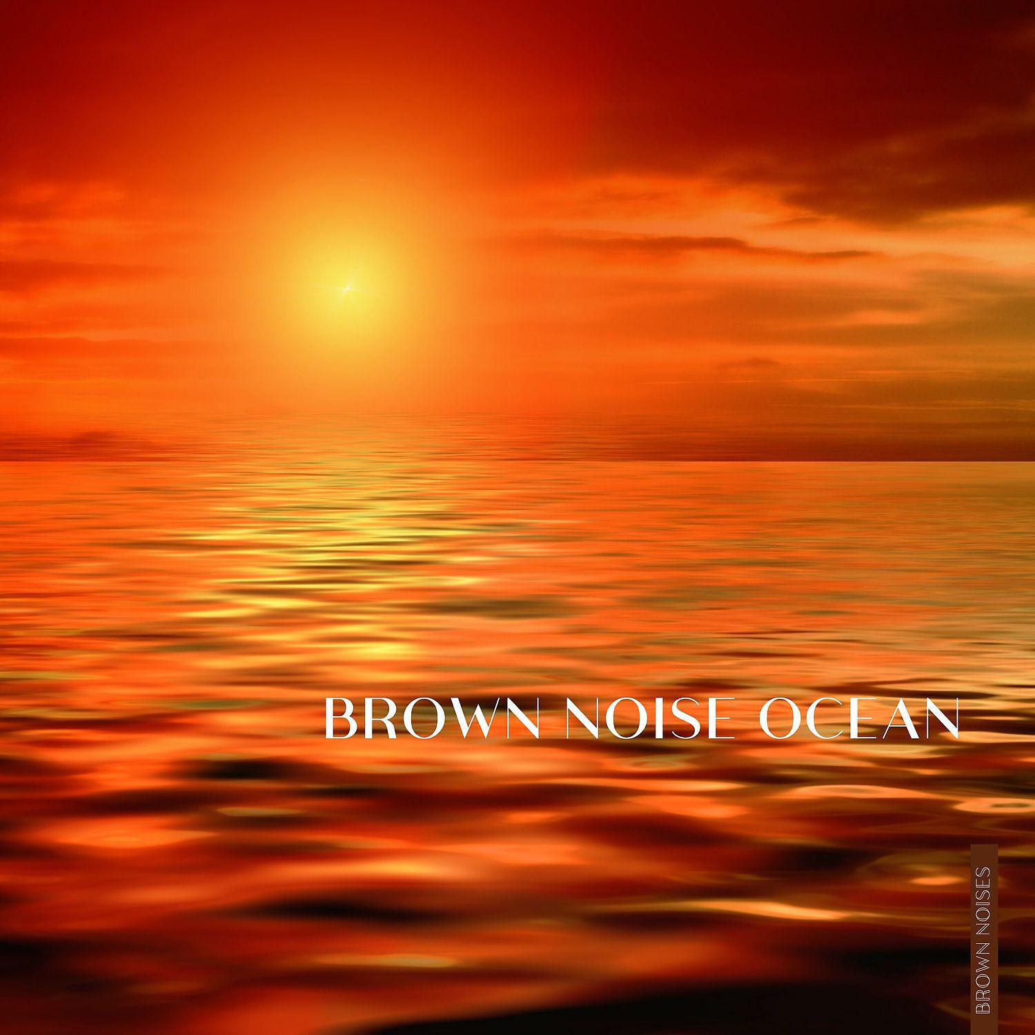 Постер альбома Brown Noise Ocean