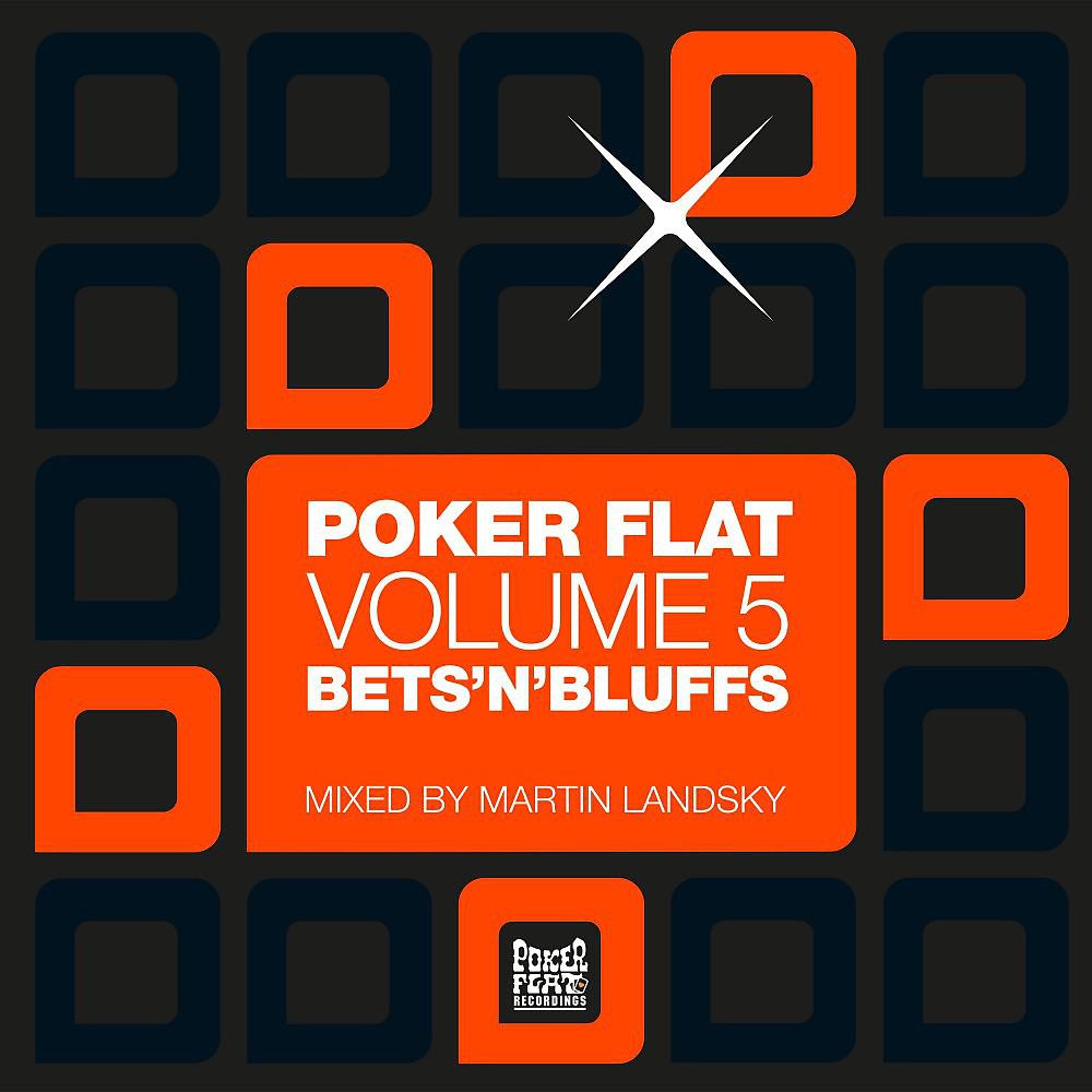 Постер альбома Poker Flat, Vol. 5 (Bets 'n' Bluffs) [Mixed by Martin Landsky]