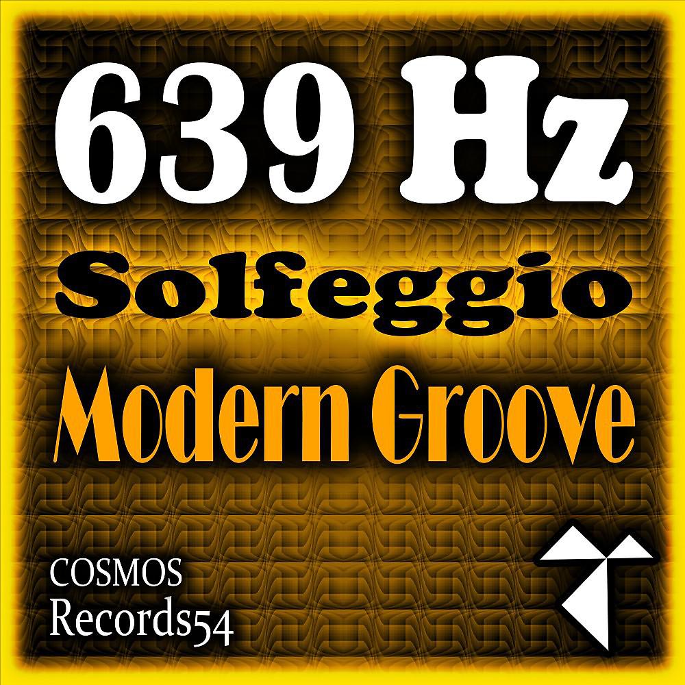 Постер альбома 639 Hz Solfeggio Modern Groove (80 Bpm Mix)
