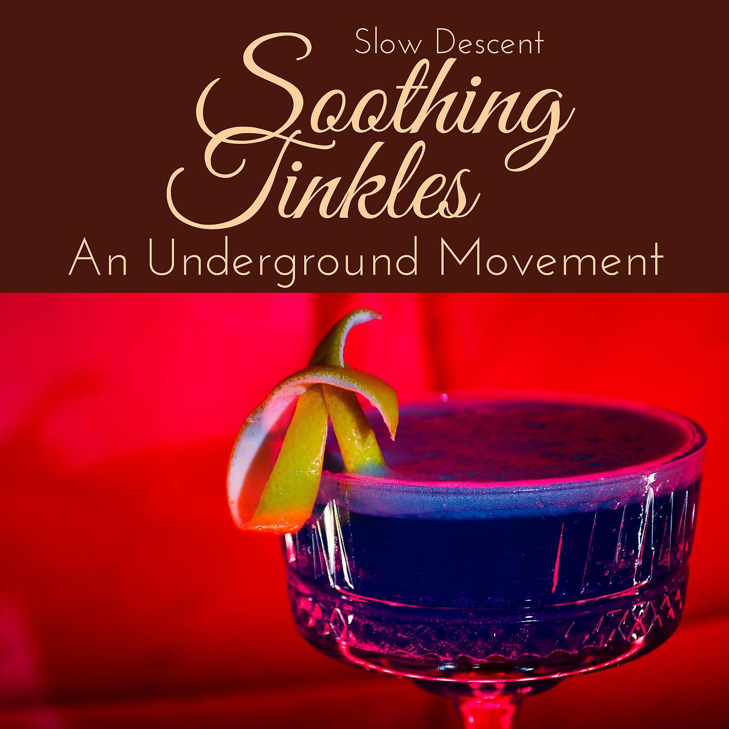 Постер альбома Soothing Tinkles - An Underground Movement
