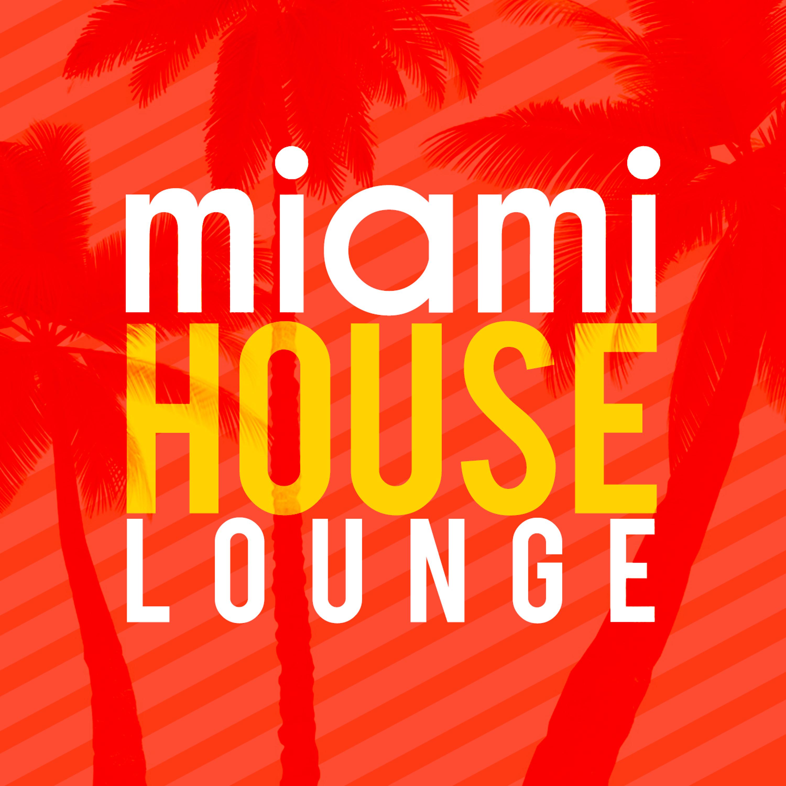 Постер альбома Miami House Lounge