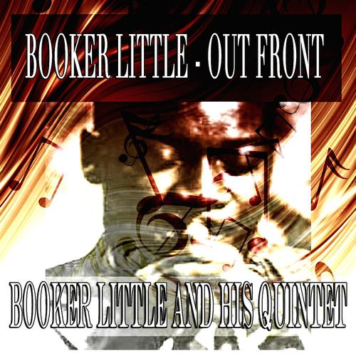 Постер альбома Booker Little - Out Front (Original Album Digitally Remastered)