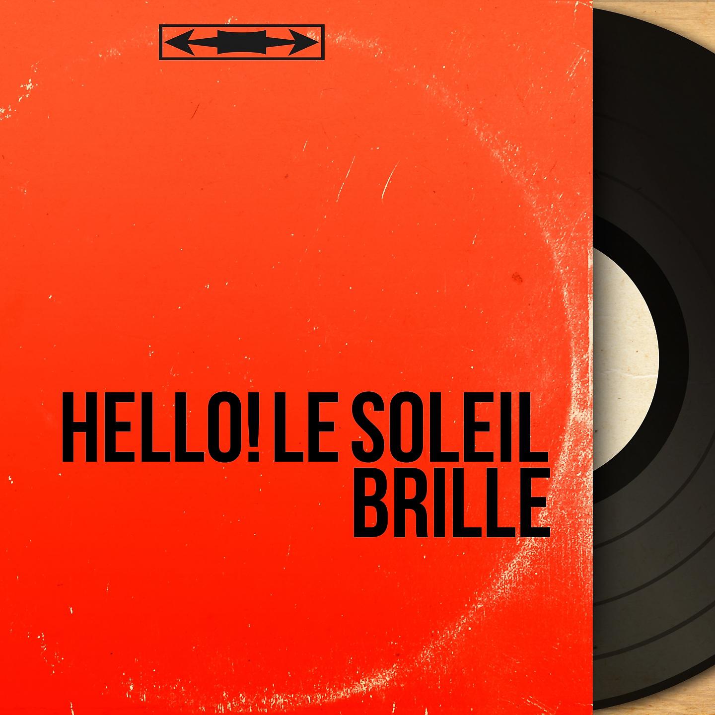 Постер альбома Hello! Le soleil brille