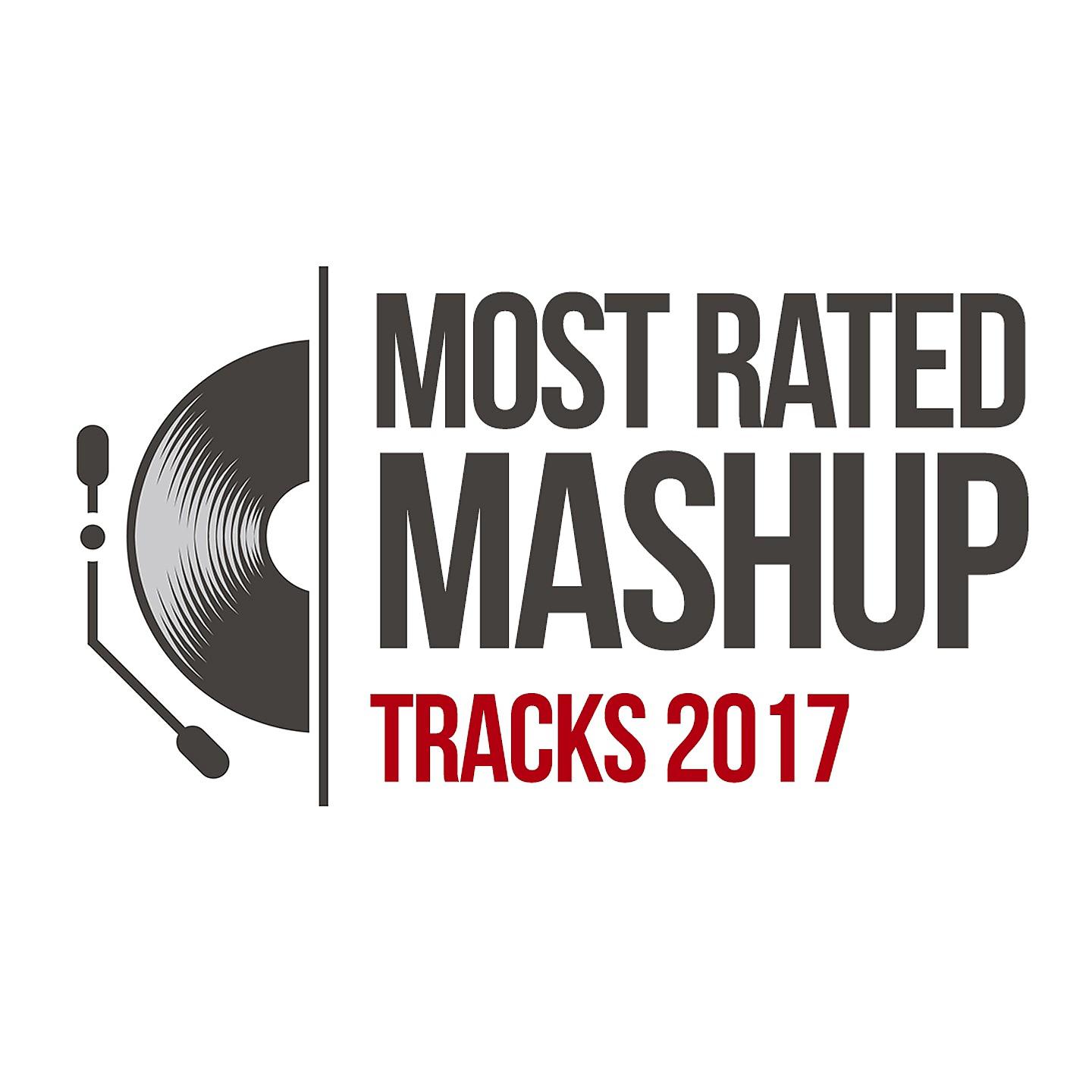 Постер альбома Most Rated Mashup Tracks 2017