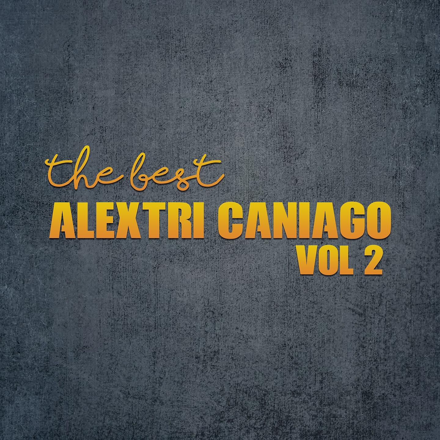 Постер альбома The Best Alextri Caniago, Vol. 2