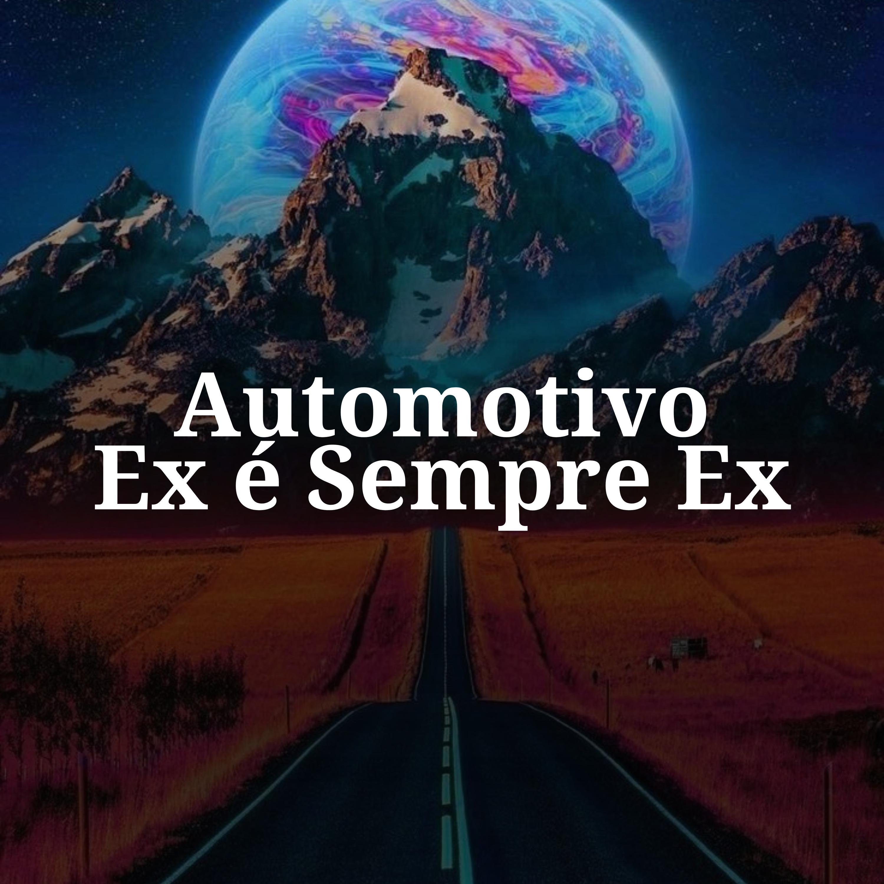 Постер альбома Automotivo Ex e Sempre Ex