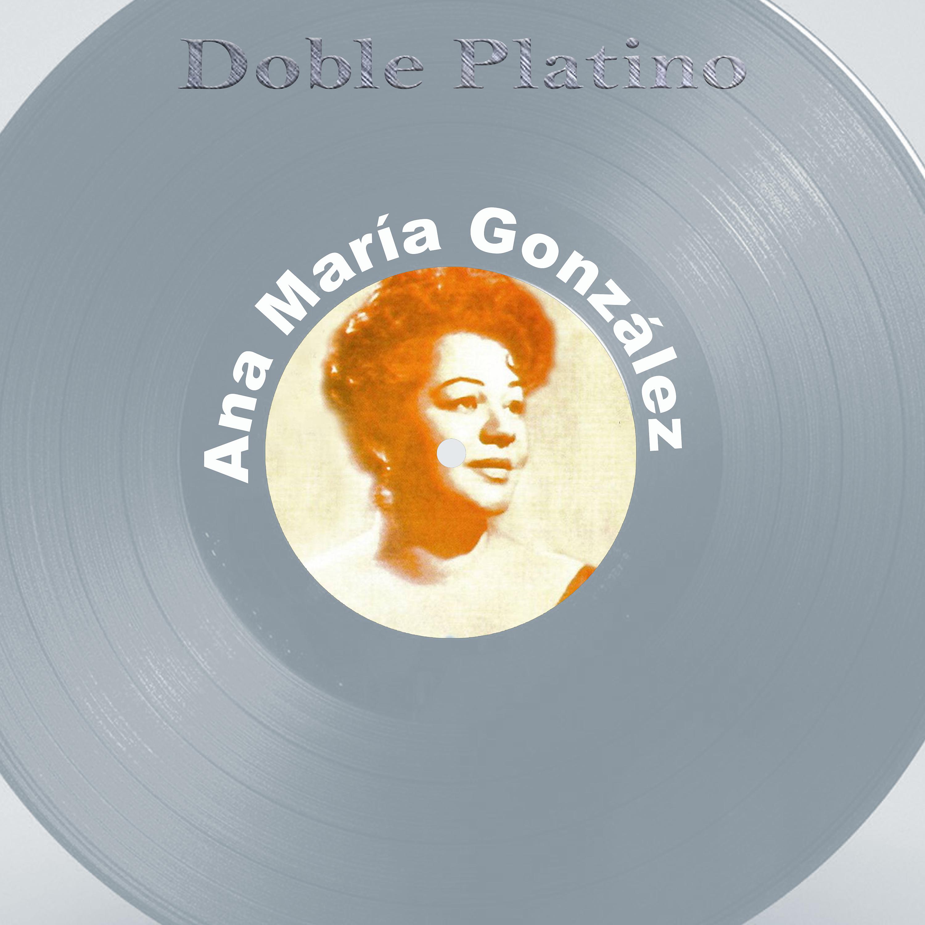 Постер альбома Doble Platino: Ana María González