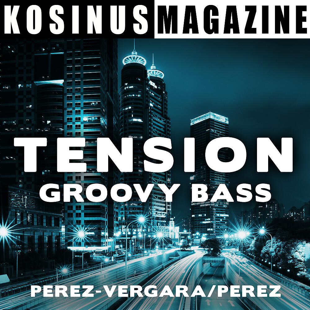 Постер альбома Tension - Groovy Bass