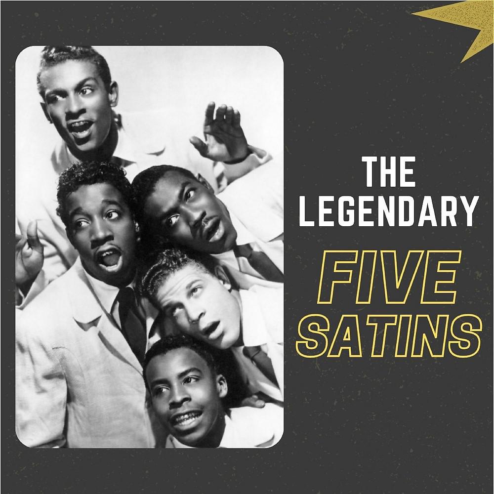 Постер альбома The Legendary Five Satins
