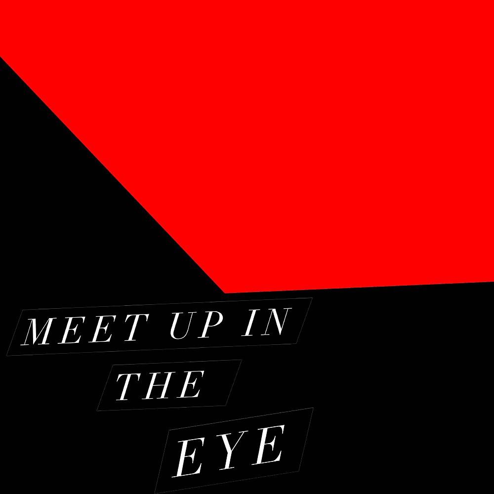 Постер альбома Meet up in the Eye