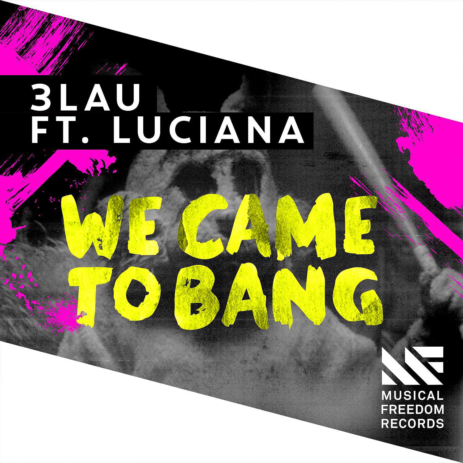 Постер альбома We Came To Bang (feat. Luciana)