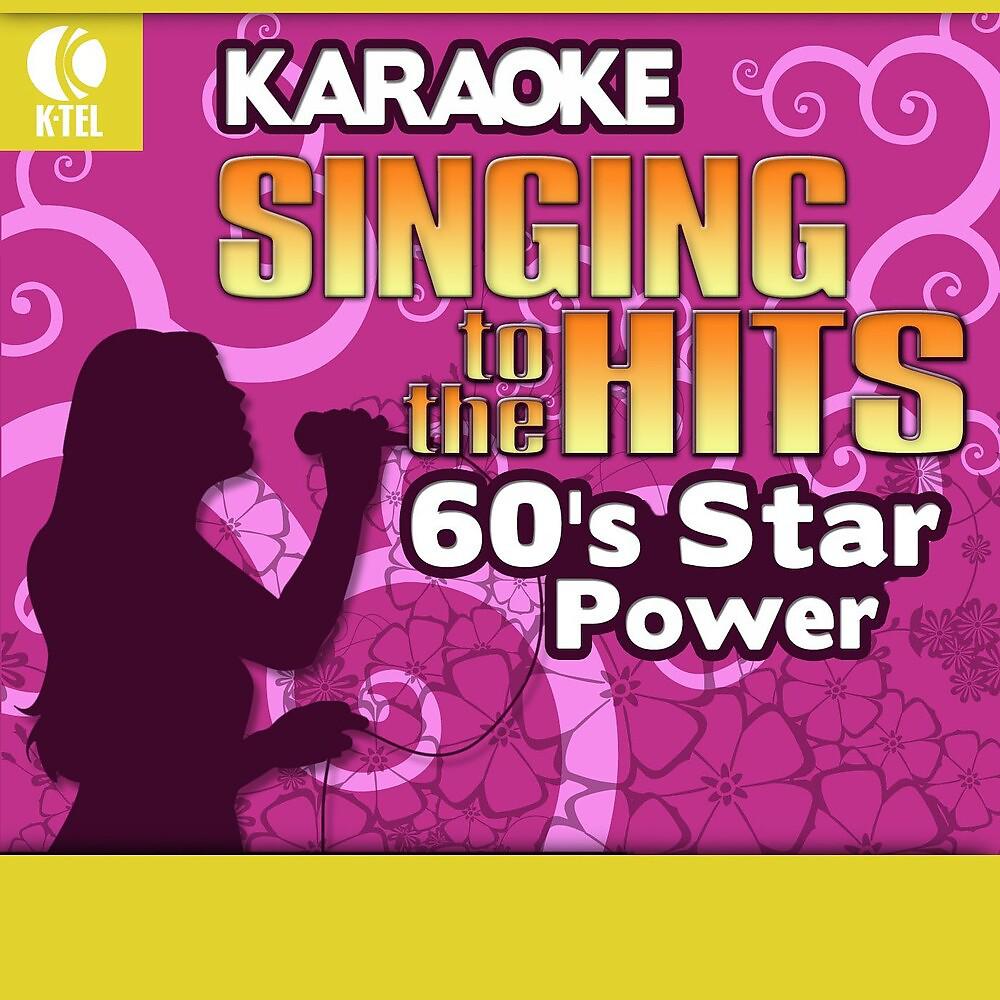 Постер альбома Karaoke: 60's Star Power - Singing to the Hits