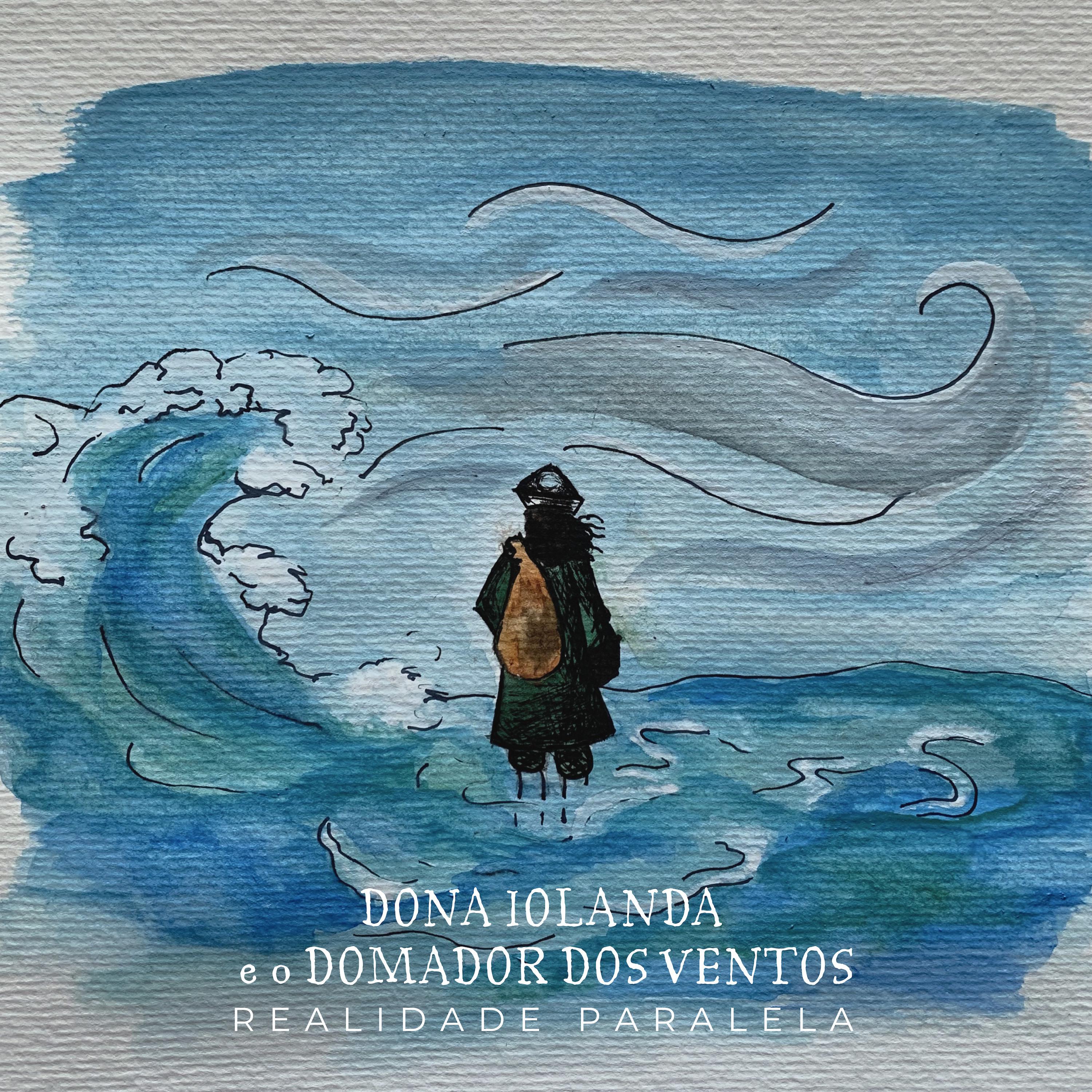 Постер альбома Dona Iolanda e o Domador dos Ventos: Realidade Paralela