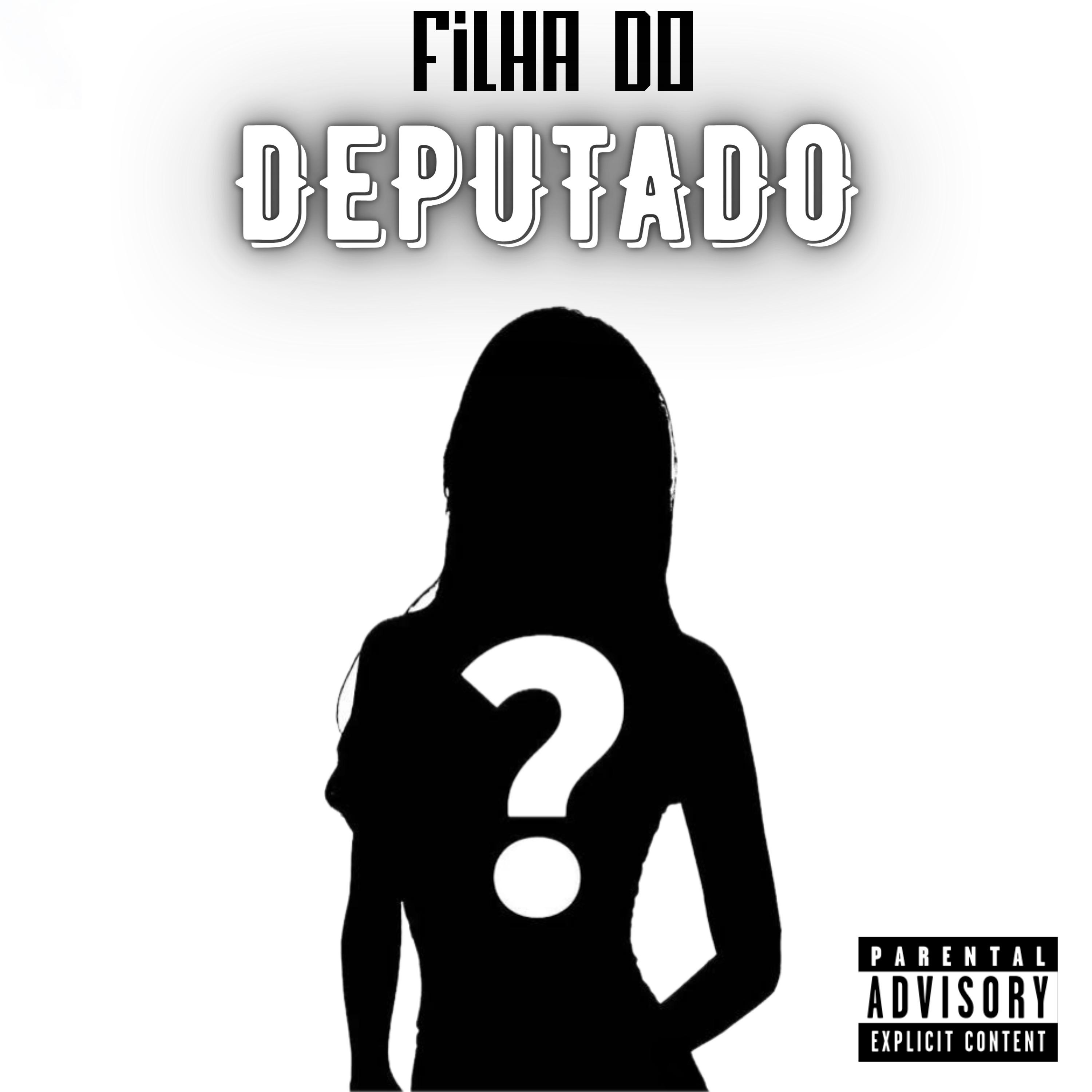 Постер альбома Filha do Deputado