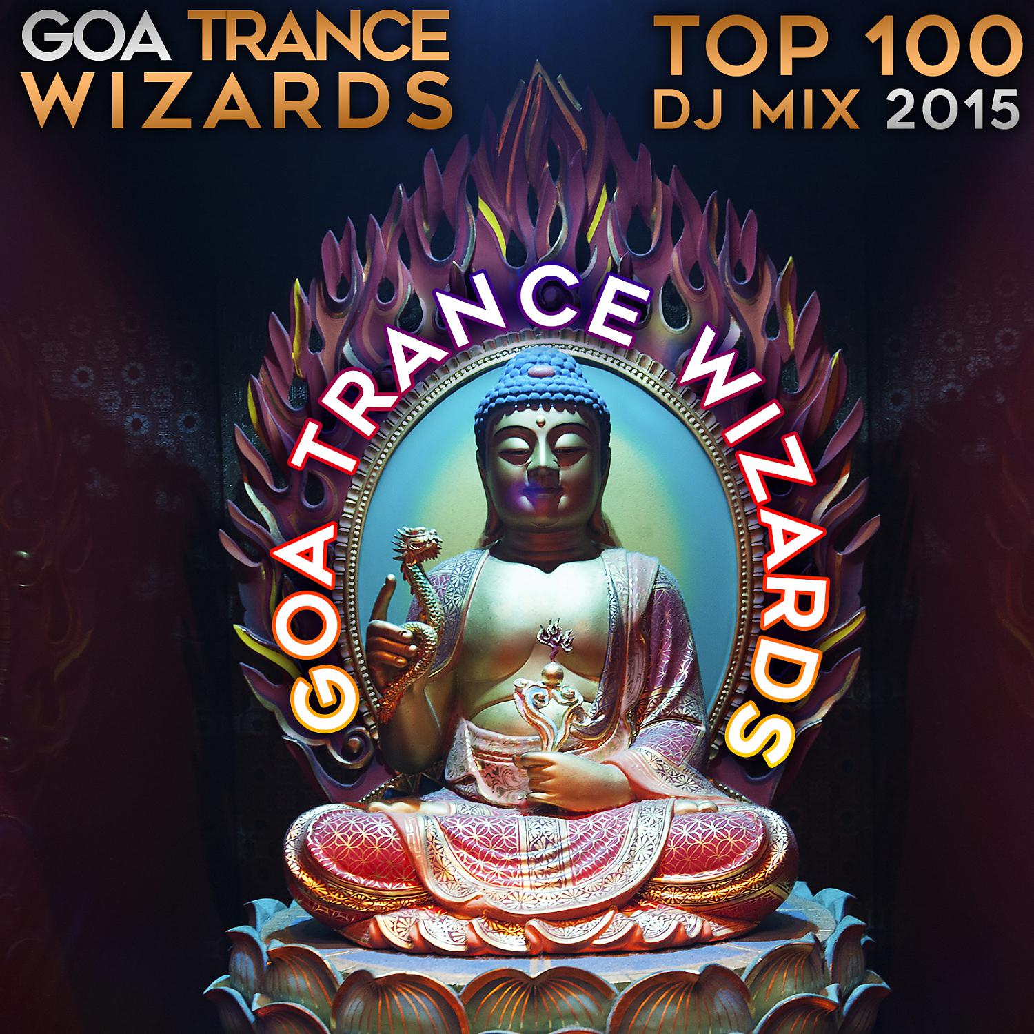 Постер альбома Goa Trance Wizards Top 100 DJ Mix 2015
