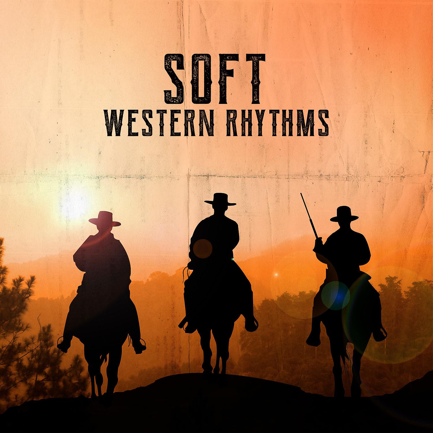 Постер альбома Soft Western Rhythms: Best Instrumental Country Music, Easy Listening, Top 100