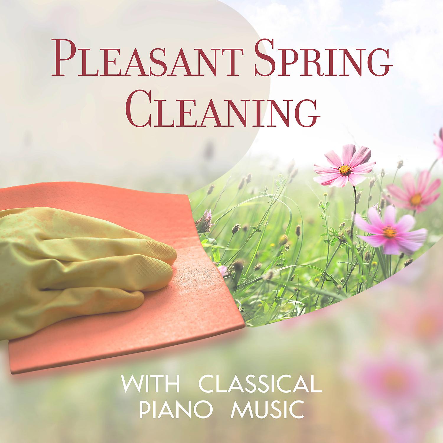 Постер альбома Pleasant Spring Cleaning with Classical Piano Music