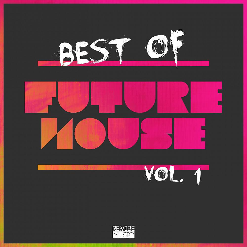Постер альбома Best of Future House, Vol. 1