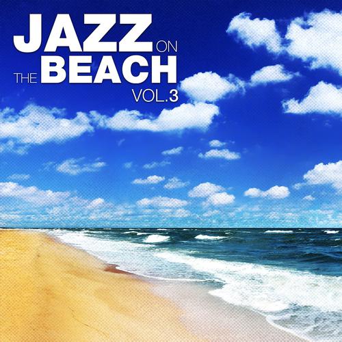Постер альбома Jazz On the Beach, Vol. 3