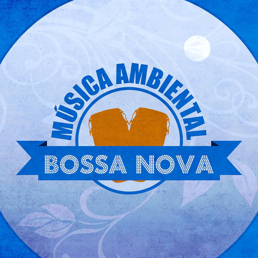 Постер альбома Música Ambiental Bossa Nova