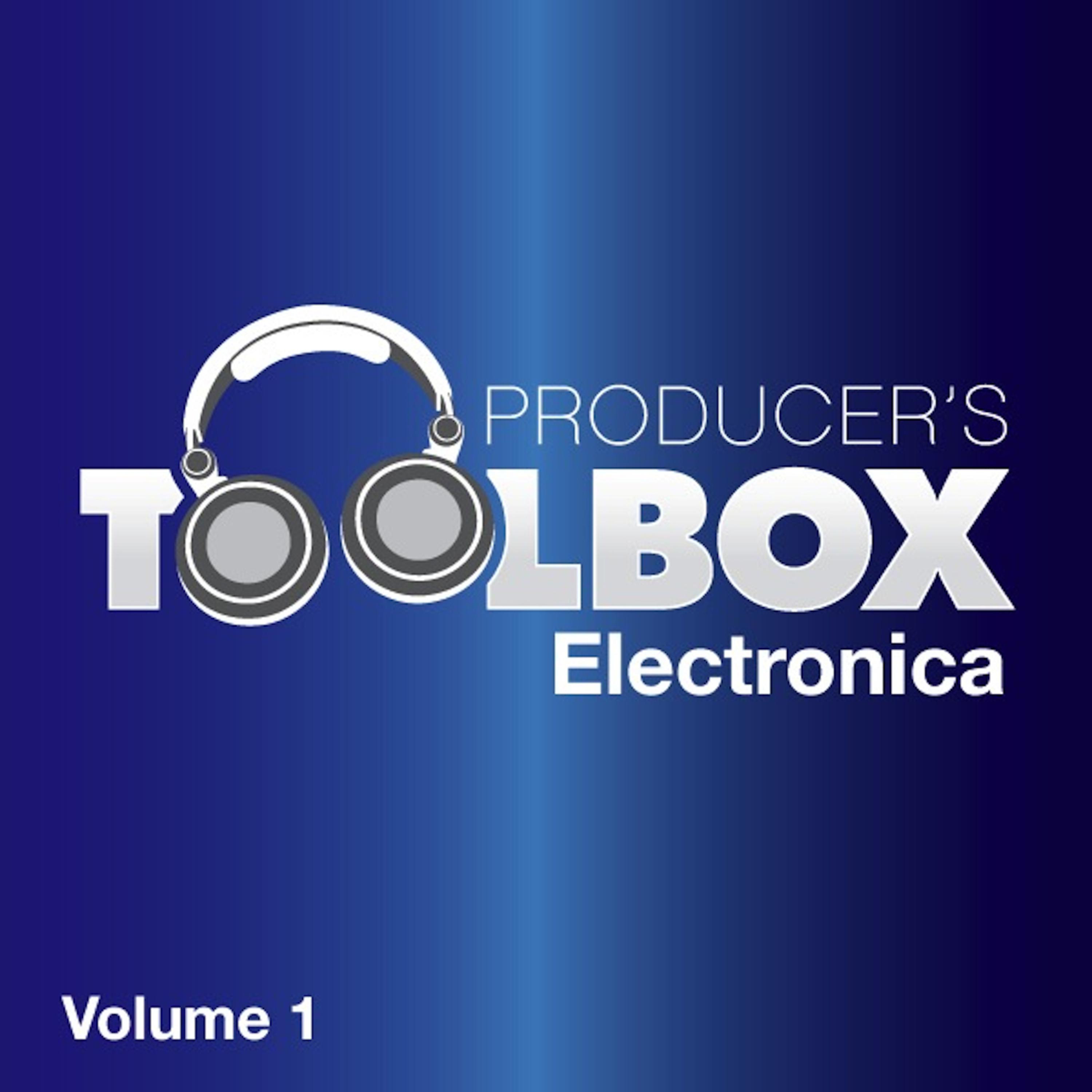 Постер альбома Producer's Toolbox - Electronica, Vol. 1