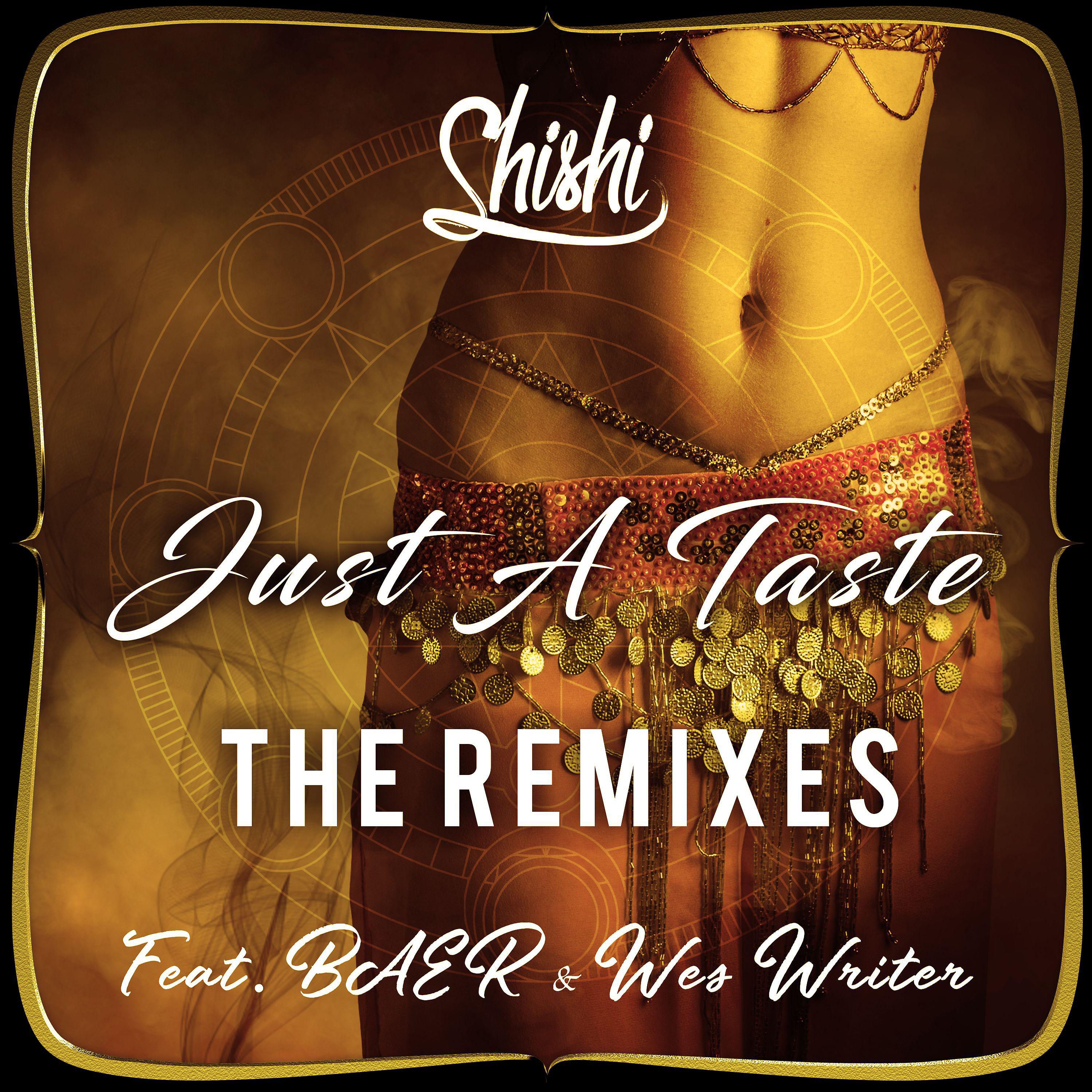 Постер альбома ShiShi - Just a Taste (feat. BAER & Wes Writer) [Remixes]