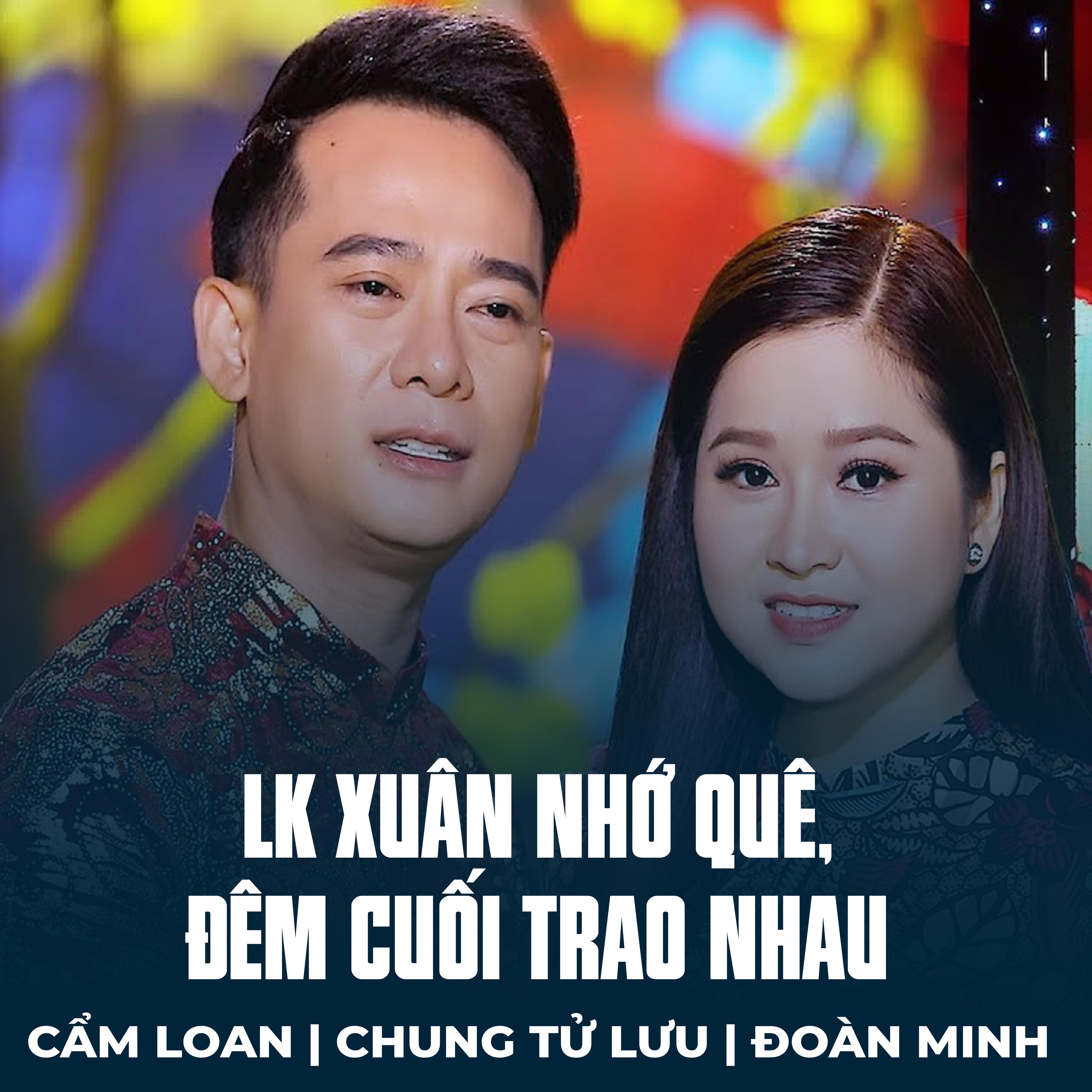 Постер альбома LK Xuân Nhớ Quê, Đêm Cuối Trao Nhau