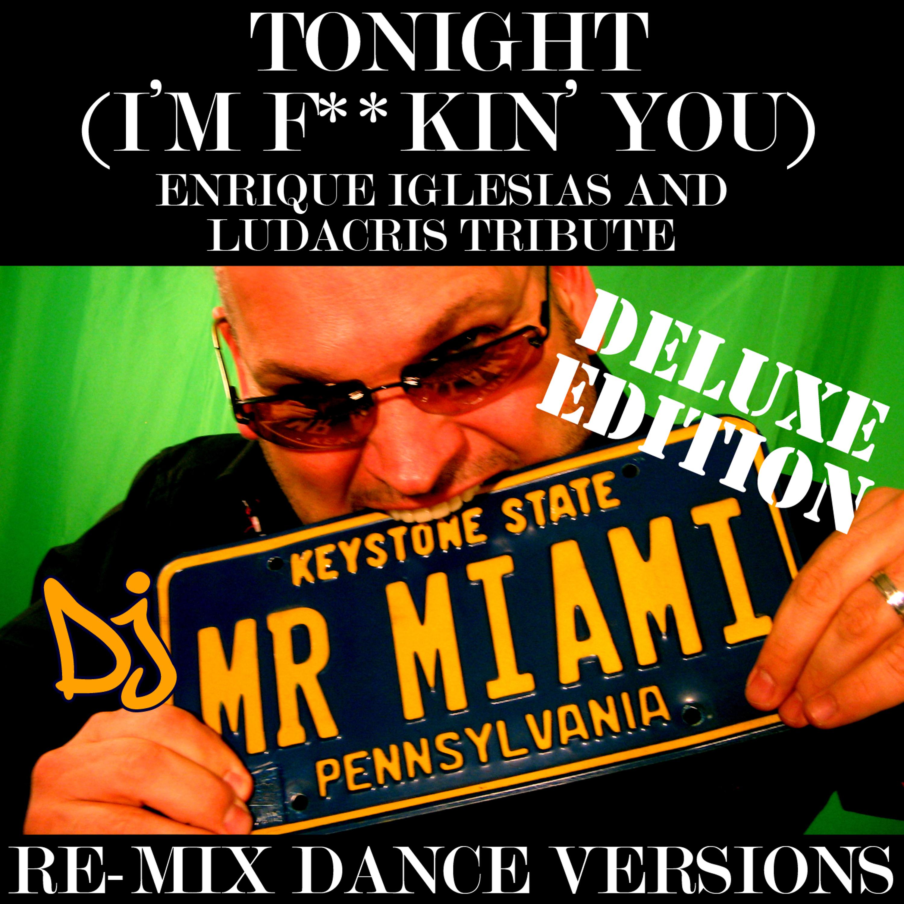 Постер альбома Tonight (I'm F**kin' You) (Enrique Iglesias and Ludacris Tribute) (Re-Mix Dance Versions)