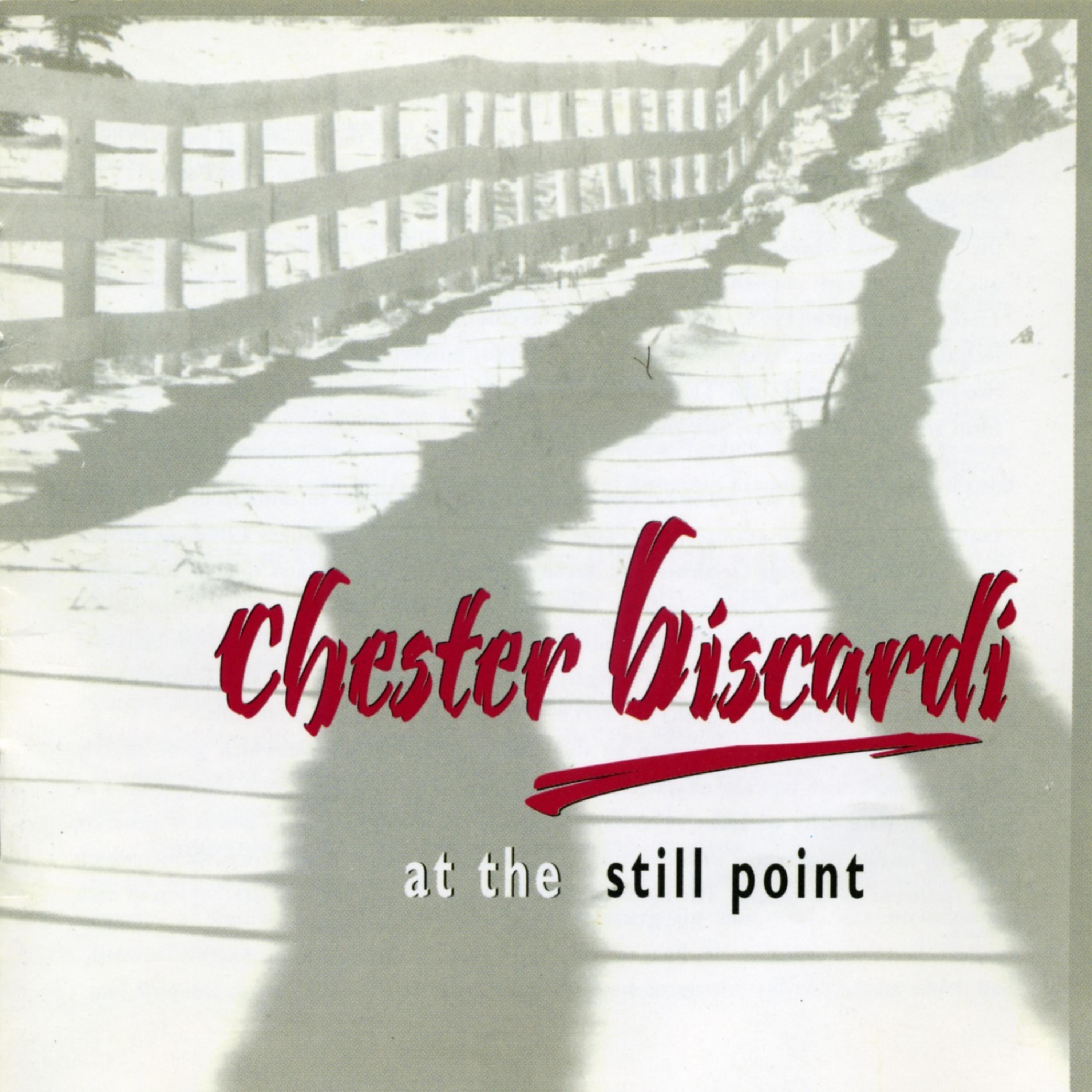 Постер альбома Chester Biscardi: At the Still Point