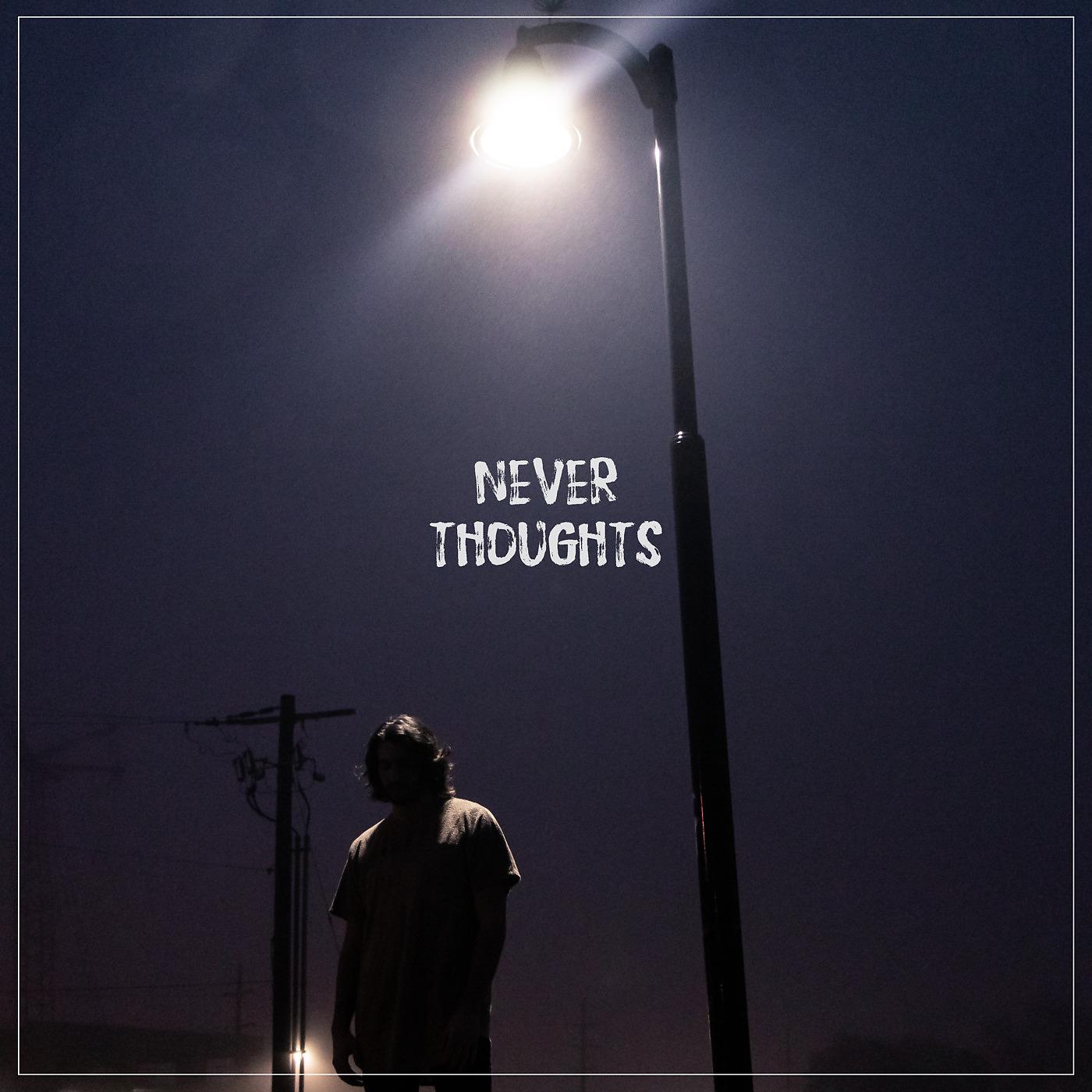 Постер альбома Never Thoughts