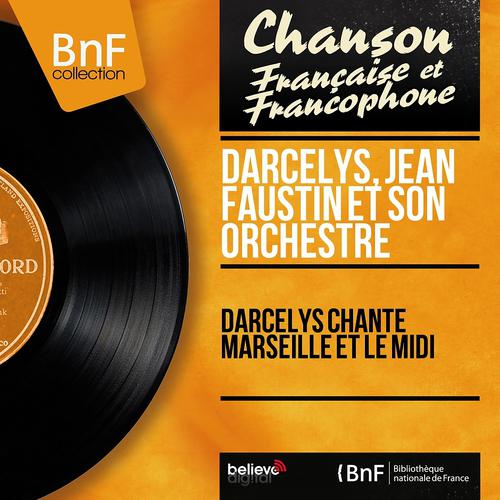 Постер альбома Darcelys chante Marseille et le midi (Mono Version)