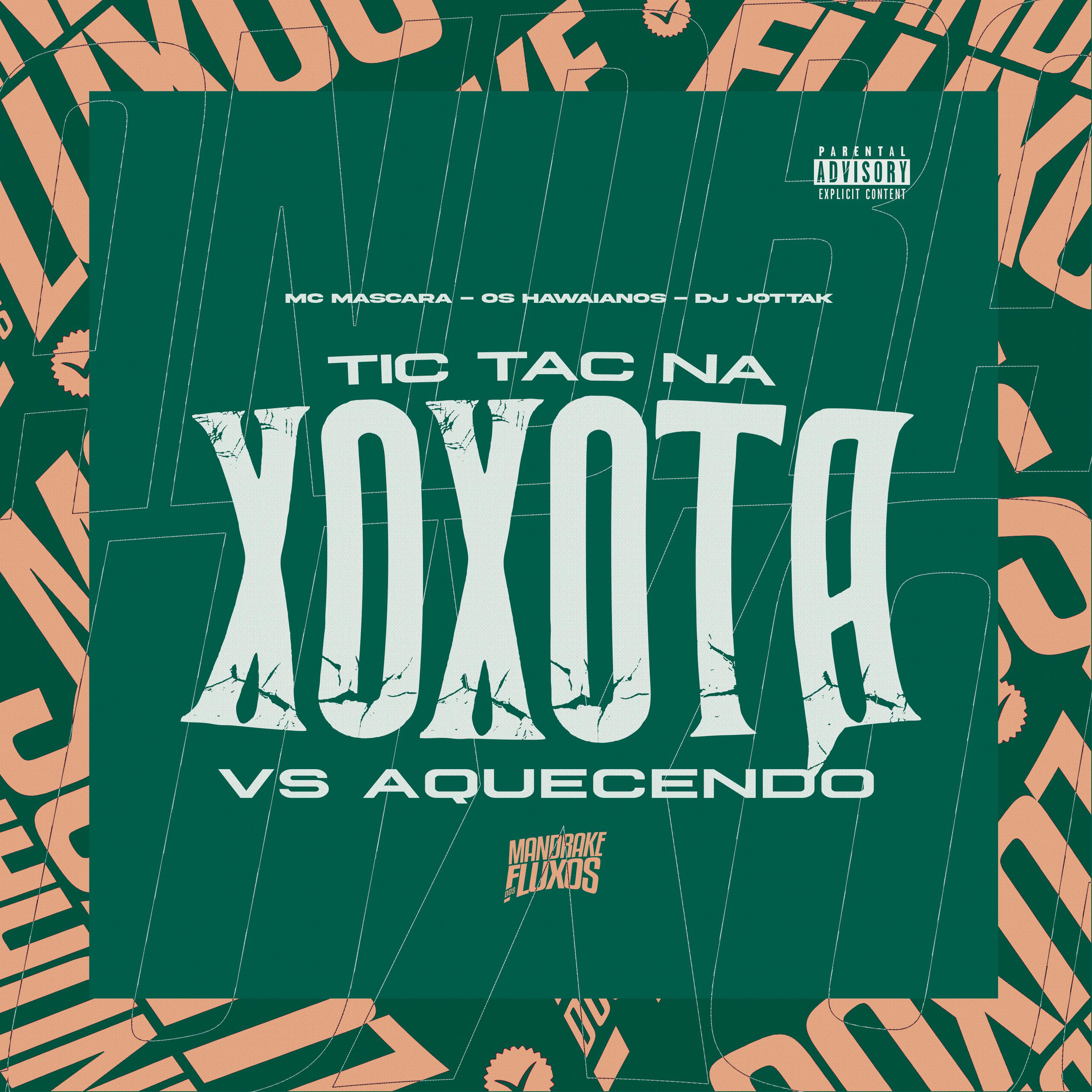Постер альбома Tic Tac na Xoxota vs Aquecendo