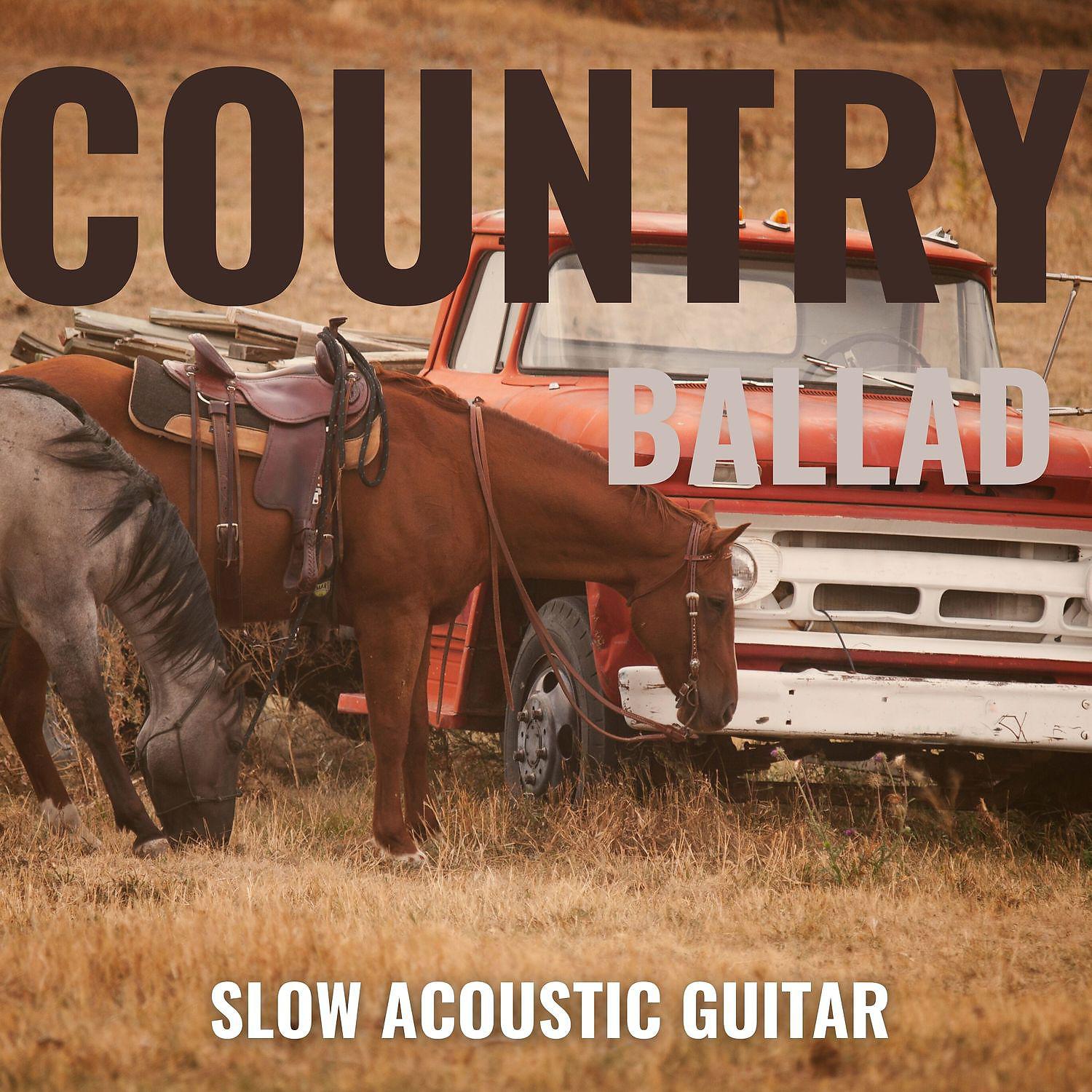 Постер альбома Country Ballad: Slow Acoustic Guitar, Romantic Instrumental Background