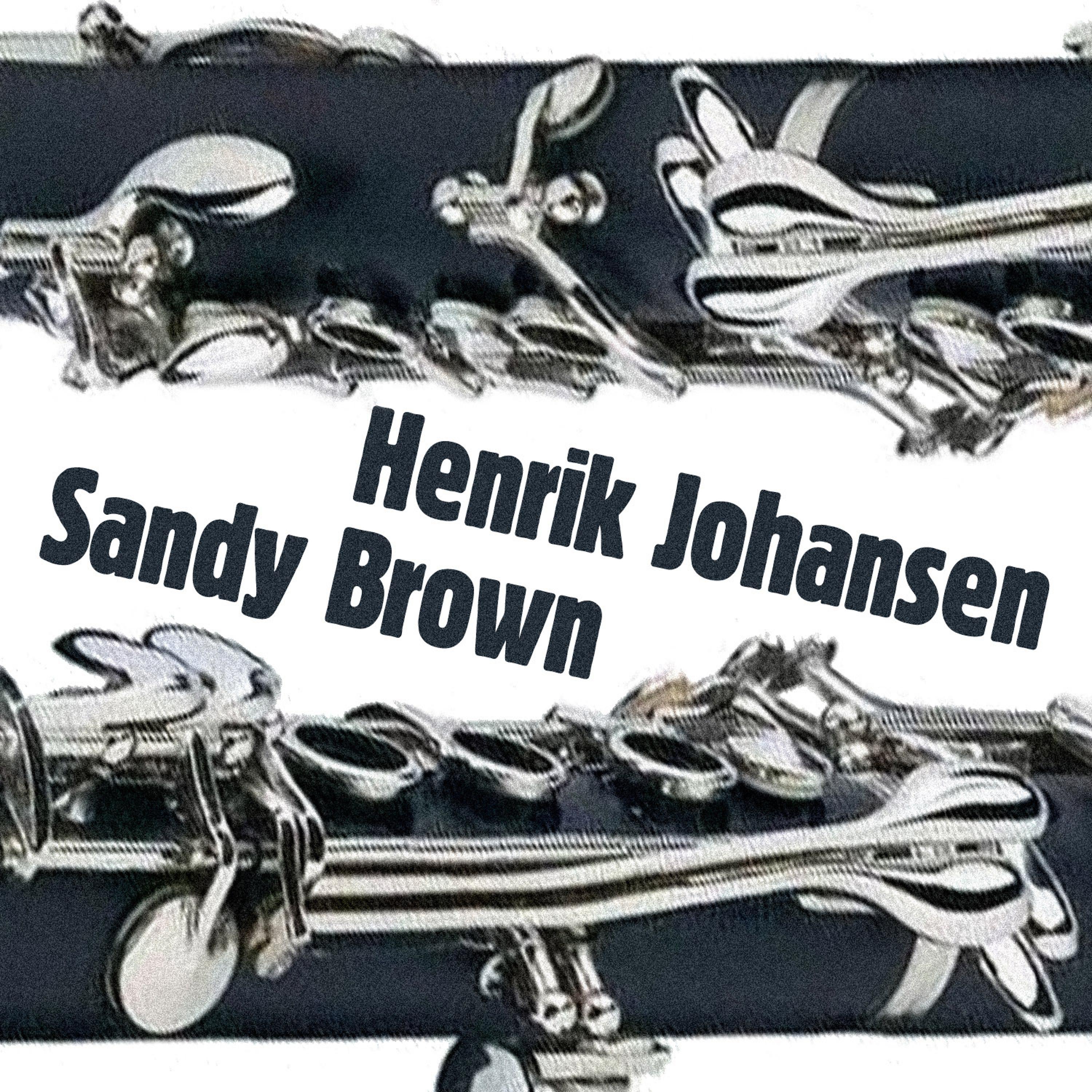 Постер альбома Henrik Johansen Meets Sandy Brown (feat. Sandy Brown)