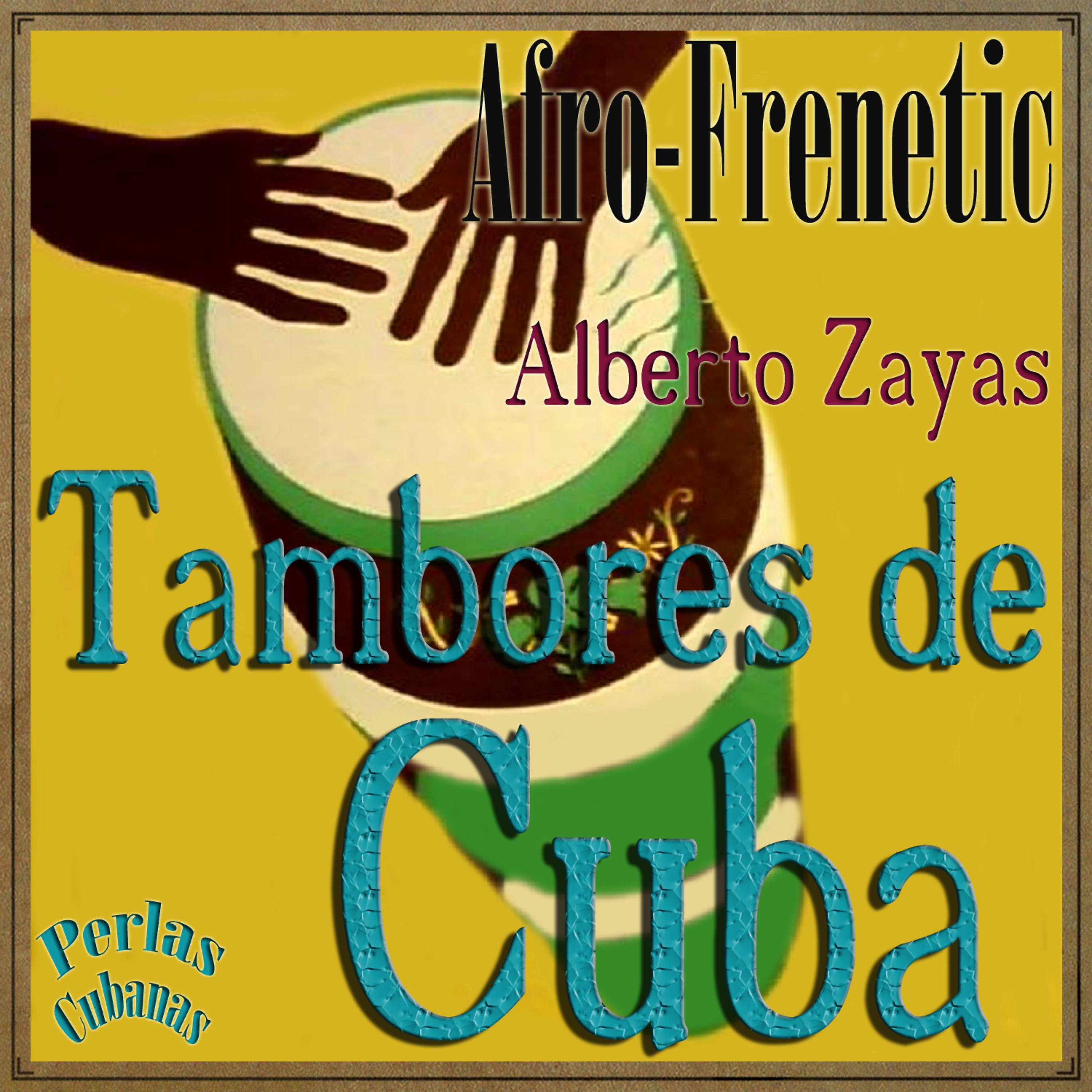 Постер альбома Perlas Cubanas: Afro-Frenetic, Tambores de Cuba