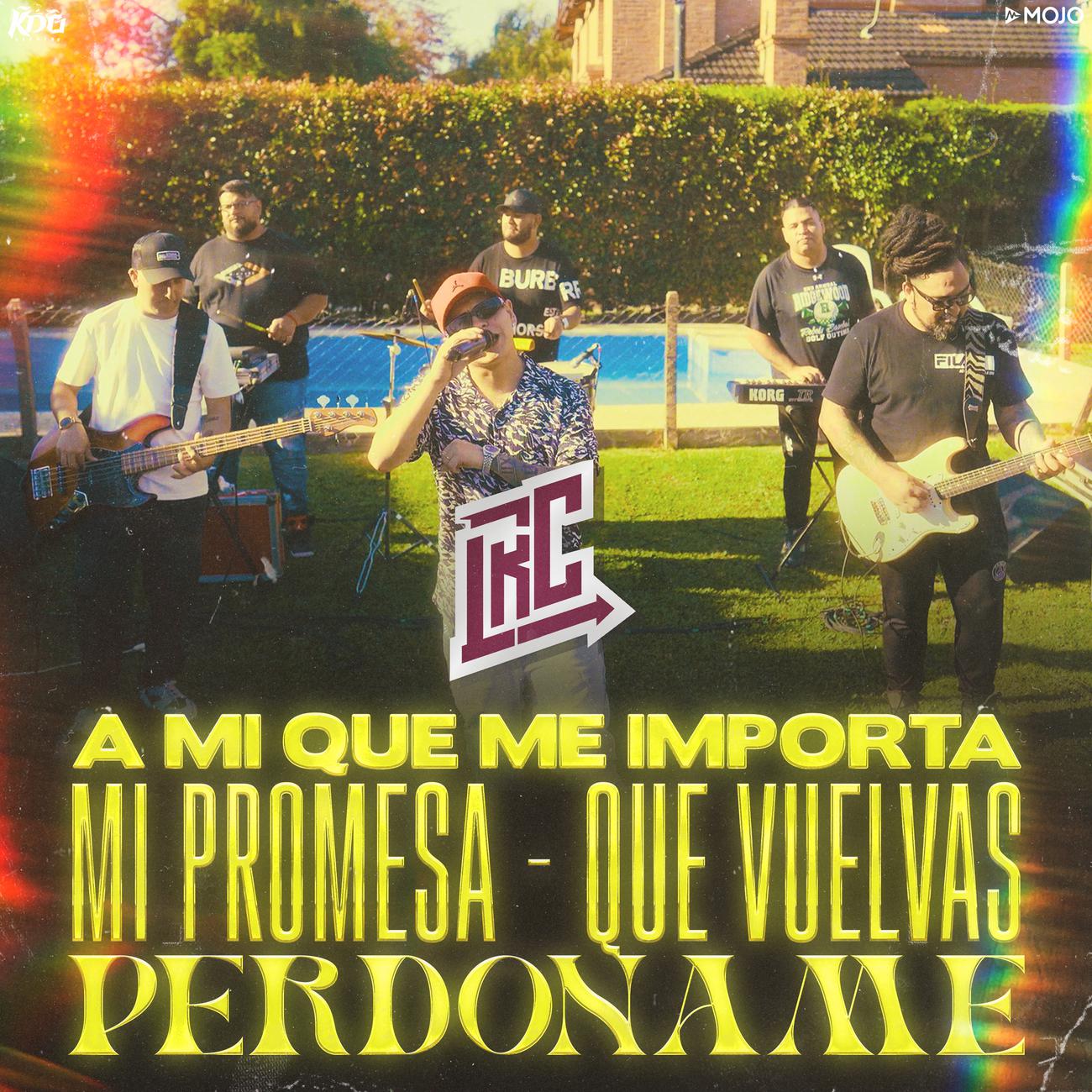 Постер альбома A Mi Qué Me Importa / Mi Promesa / Que Vuelvas / Perdóname
