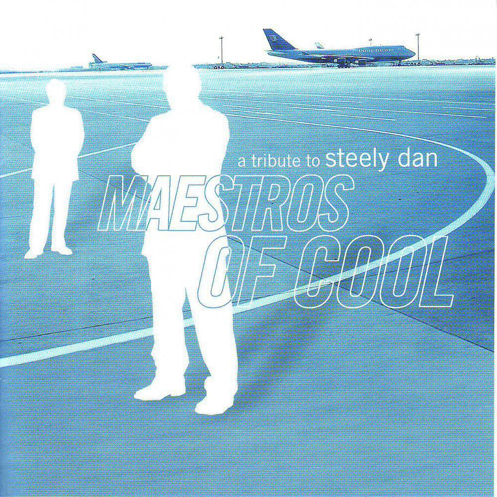 Постер альбома Maestros Of Cool - A Tribute To Steely Dan