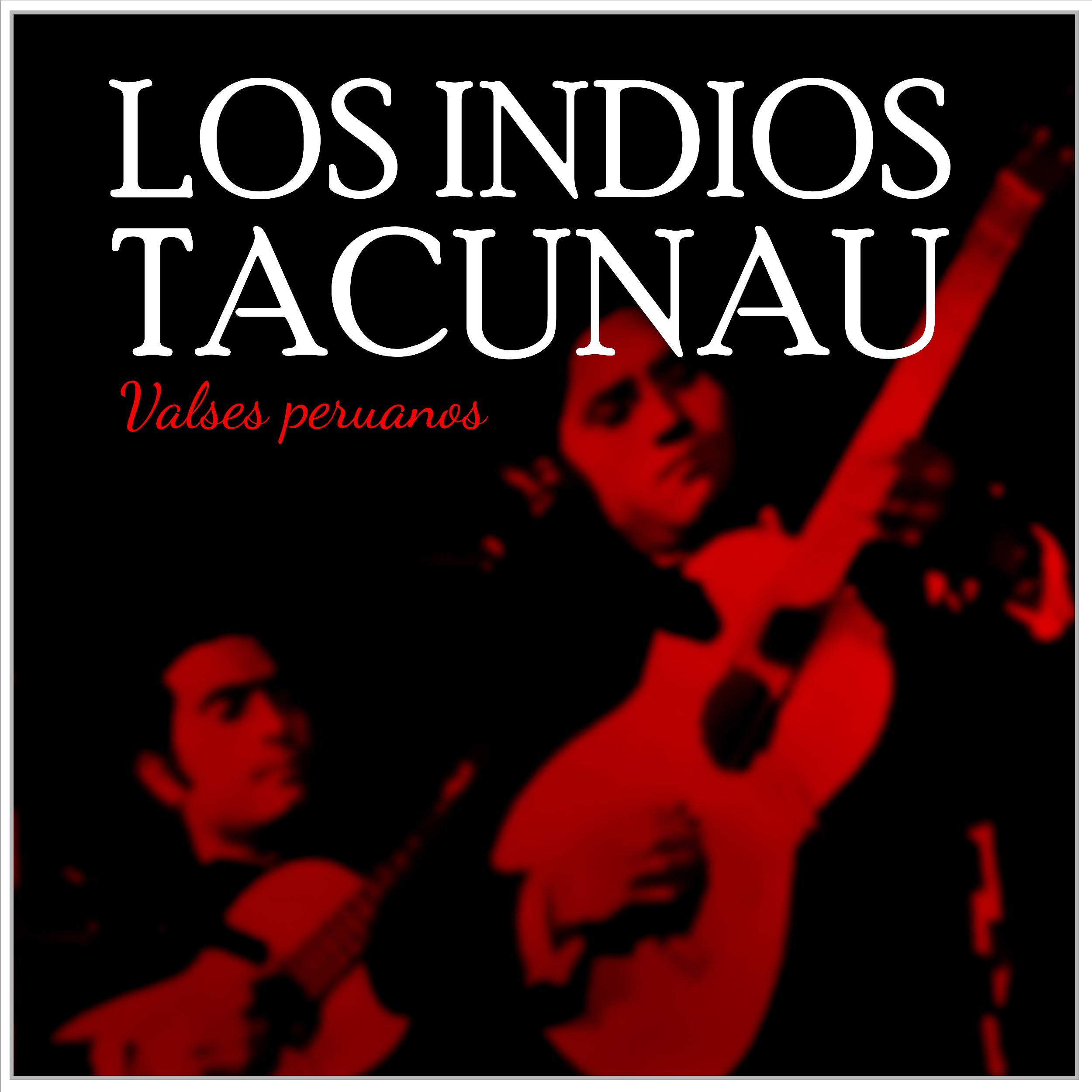Постер альбома Los Indios Tacunau Valses Peruanos