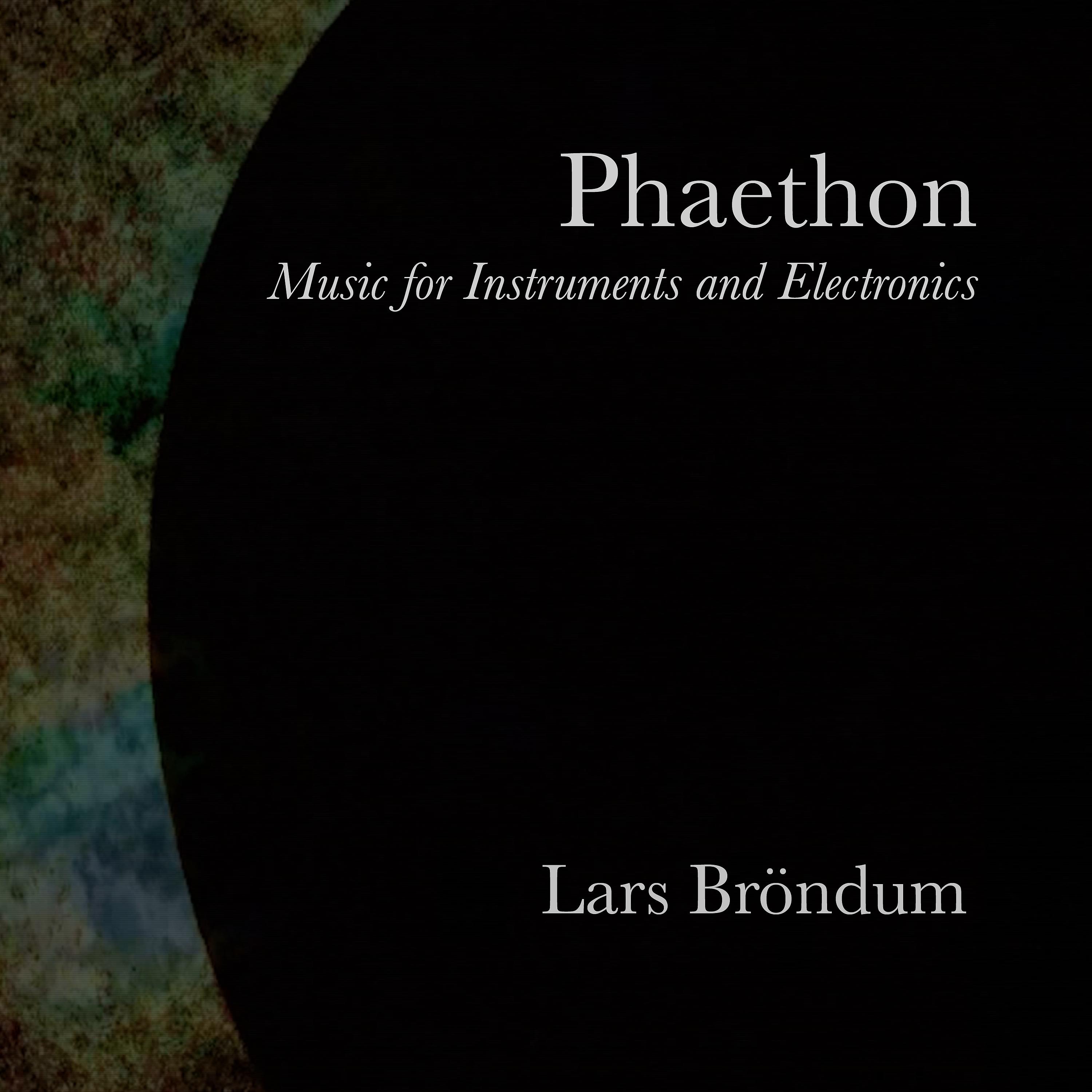 Постер альбома Phaethon - Music For Instruments and Electronics