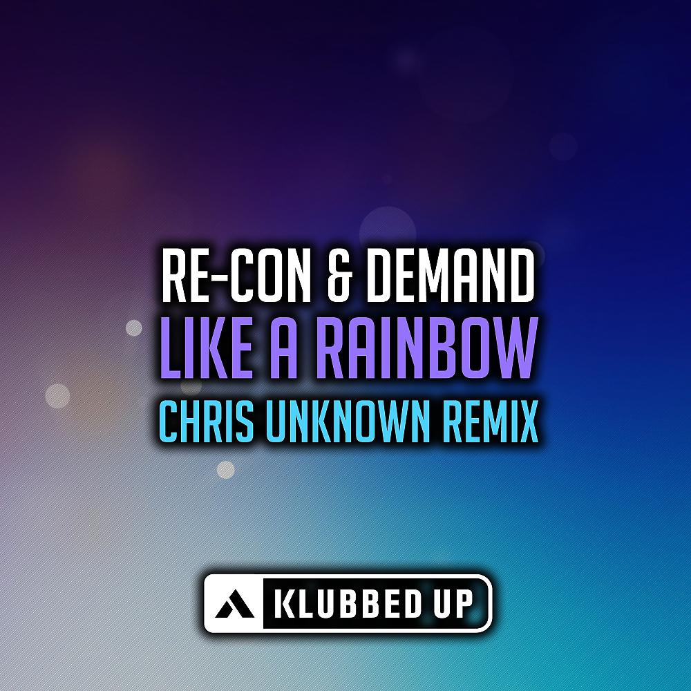 Постер альбома Like A Rainbow (Chris Unknown Radio Edit Remix)