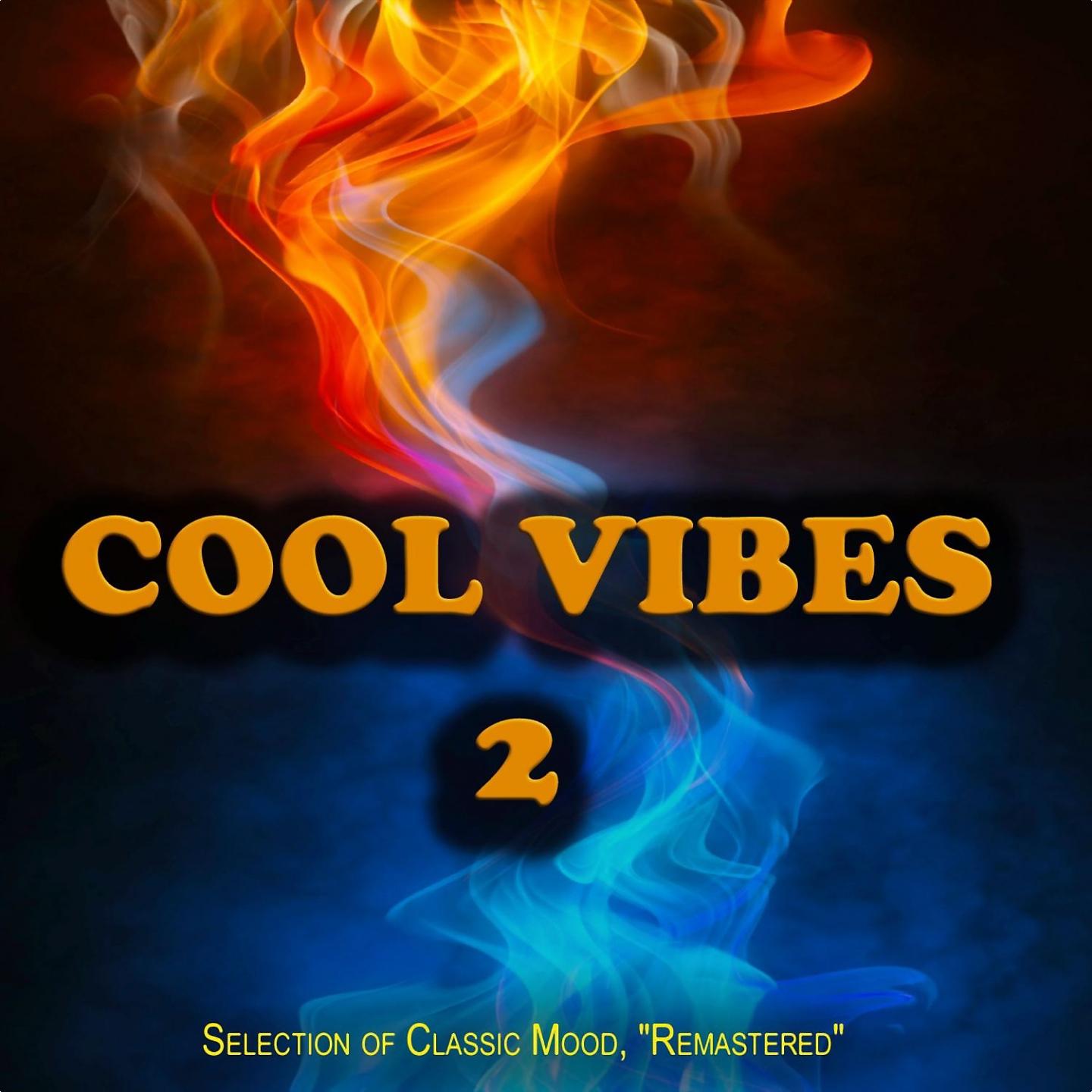 Постер альбома Cool Vibes, 2 - Selection of Classic Mood, "Remastered"