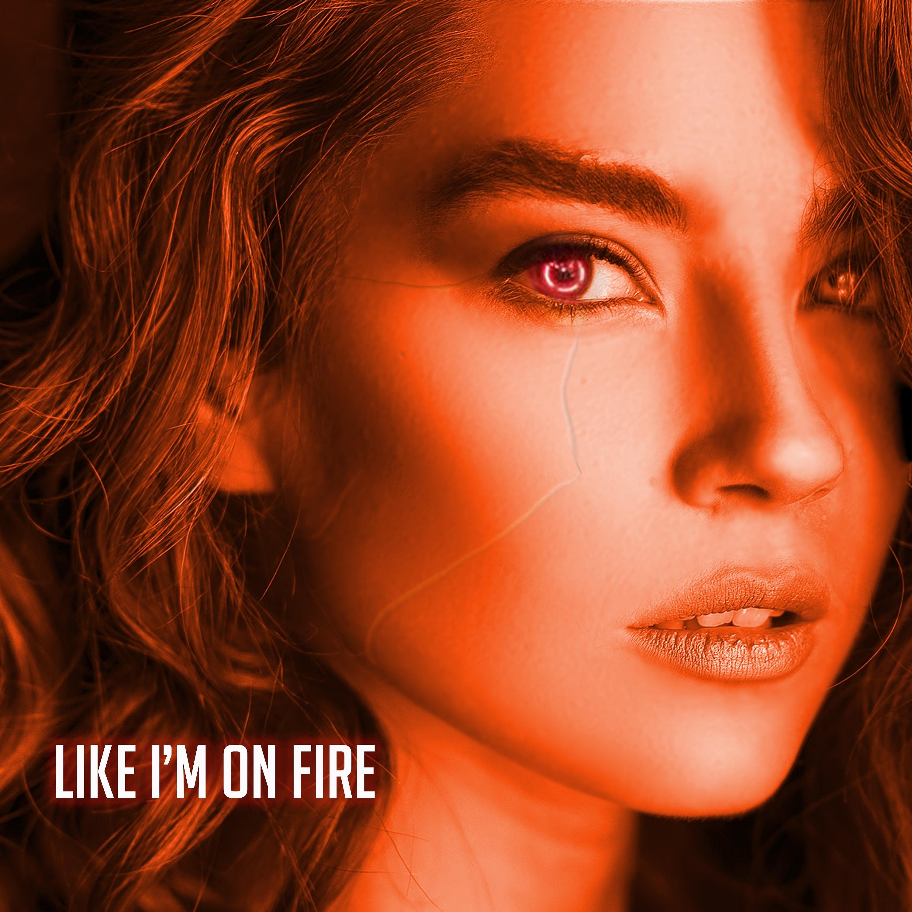 Постер альбома Like I'm On Fire