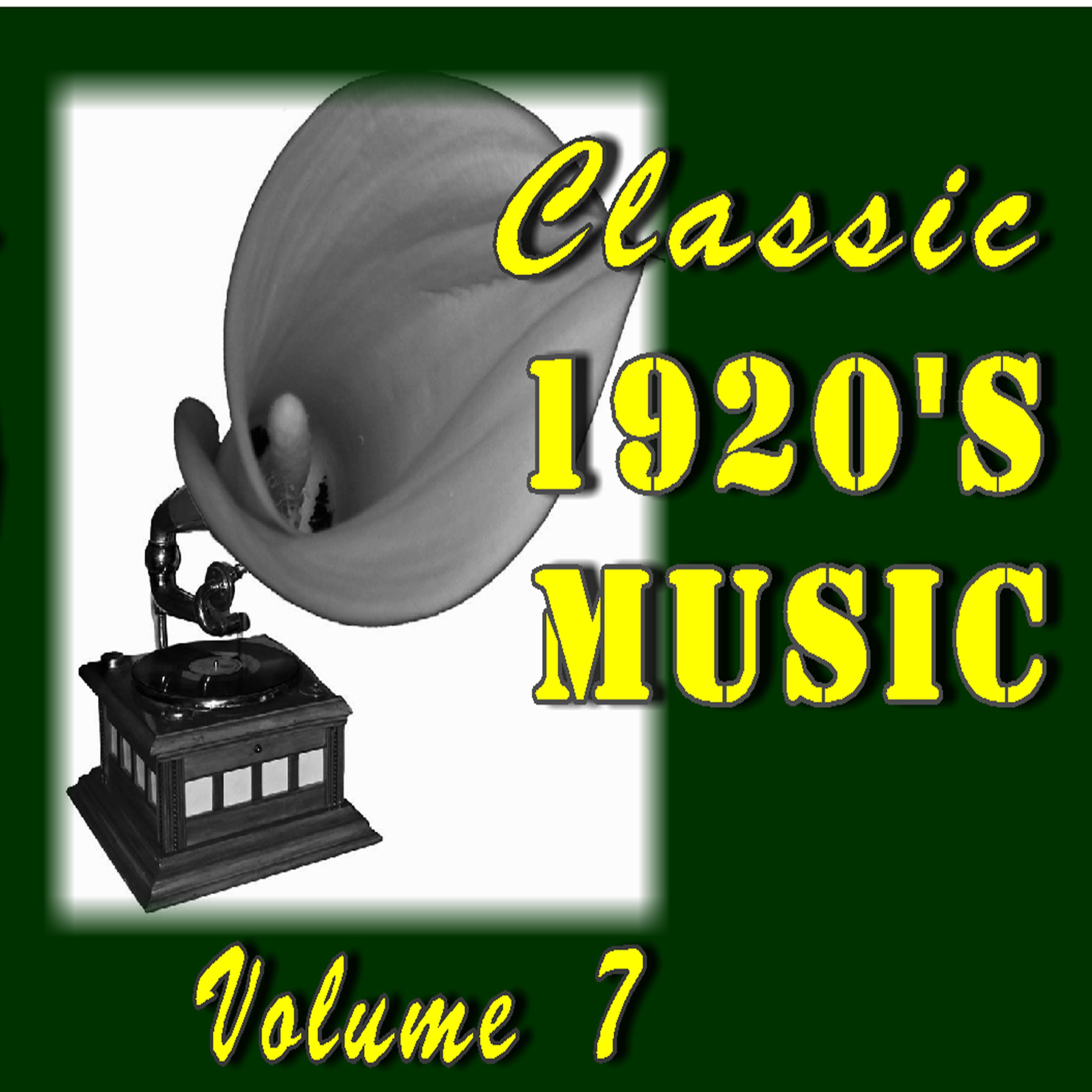 Постер альбома Classic 1920's Music, Vol. 7