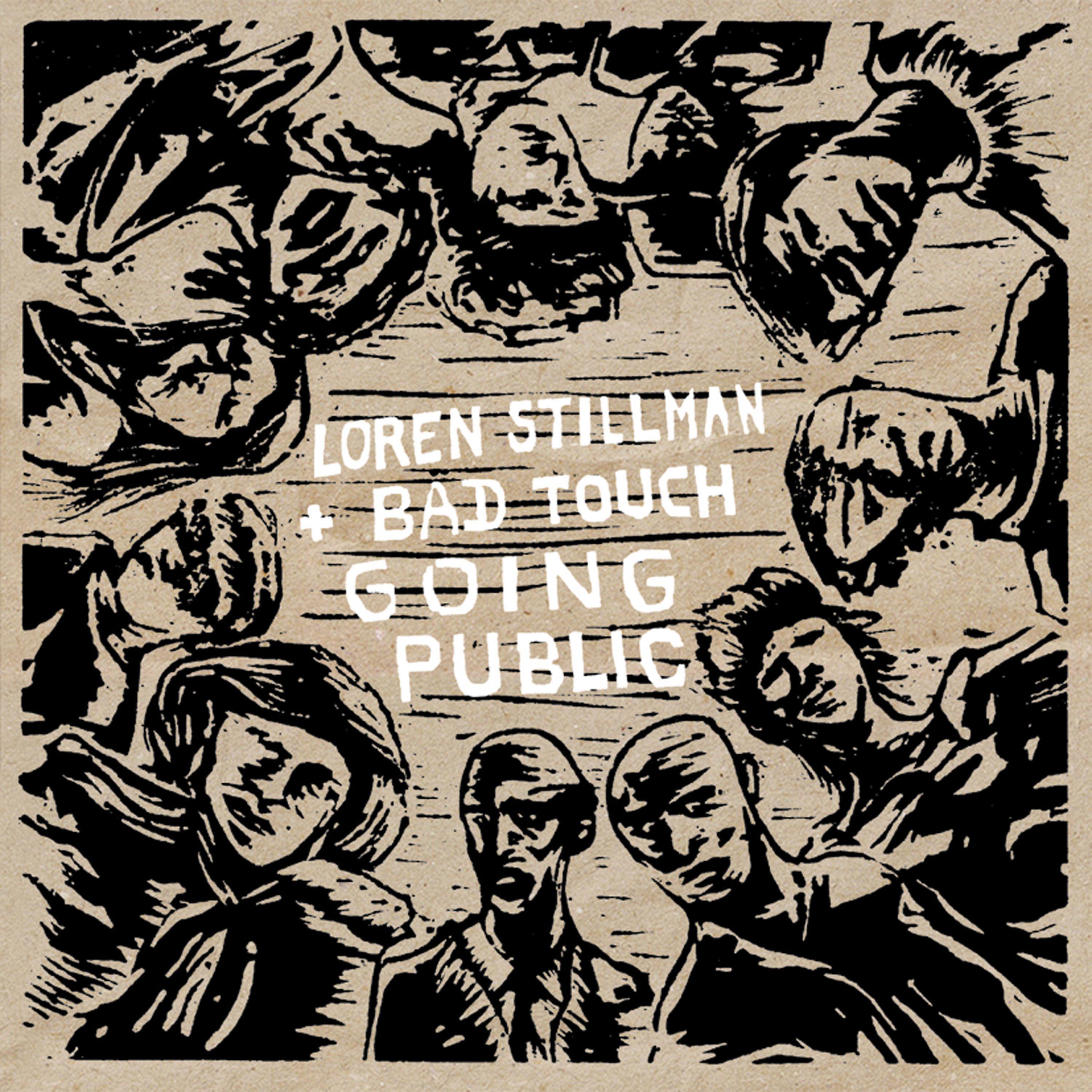 Постер альбома Loren Stillman and Bad Touch. Going Public