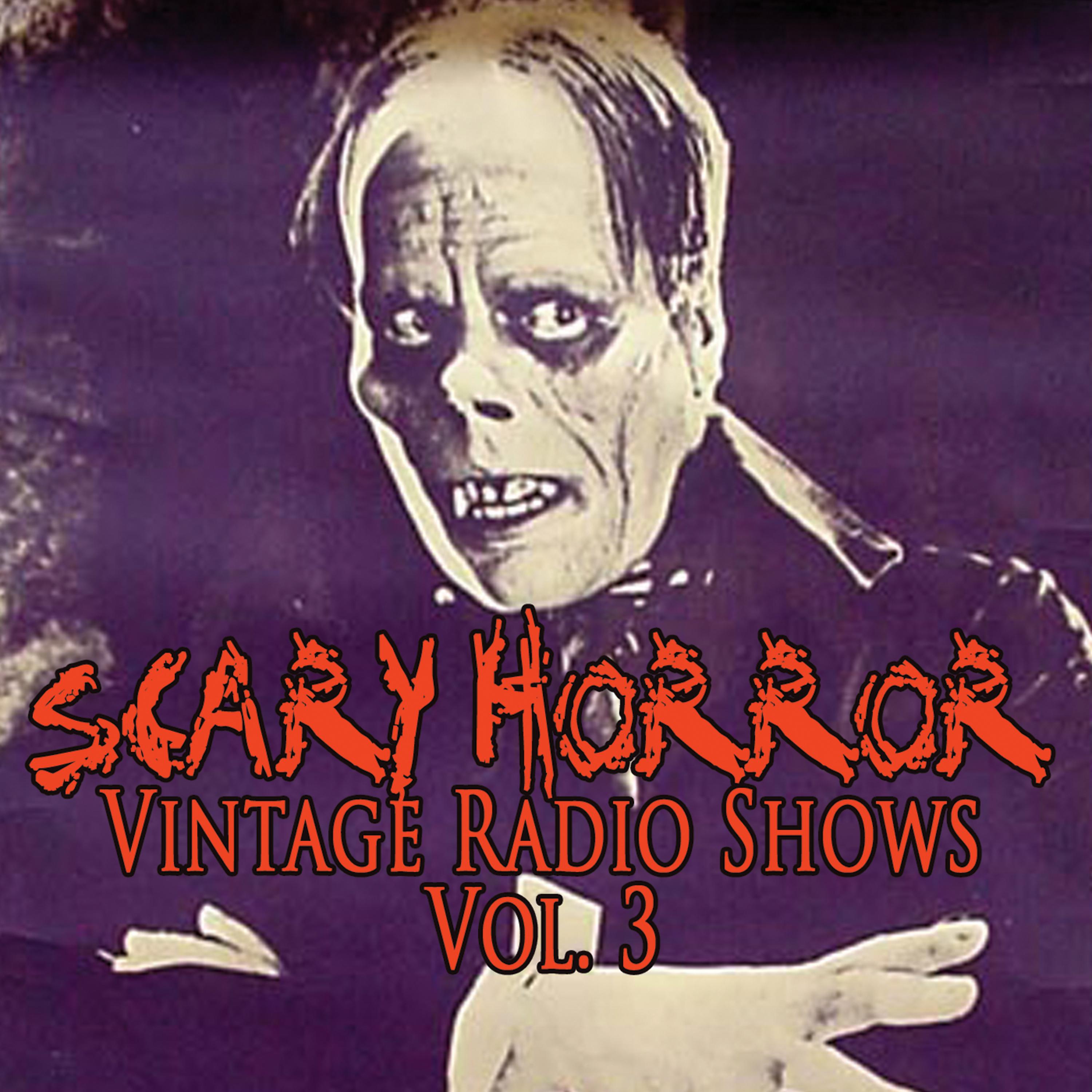 Постер альбома Scary Horror Vintage Radio Shows Vol. 3